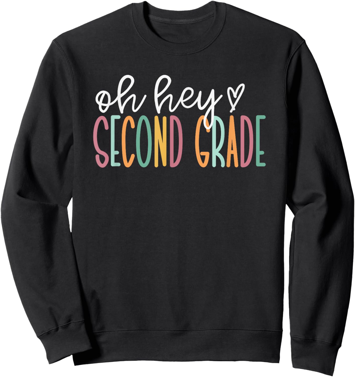 Oh Hey Second Grade, Cute 2nd Grade Team Sweatshirt - Sweatshirt | Black