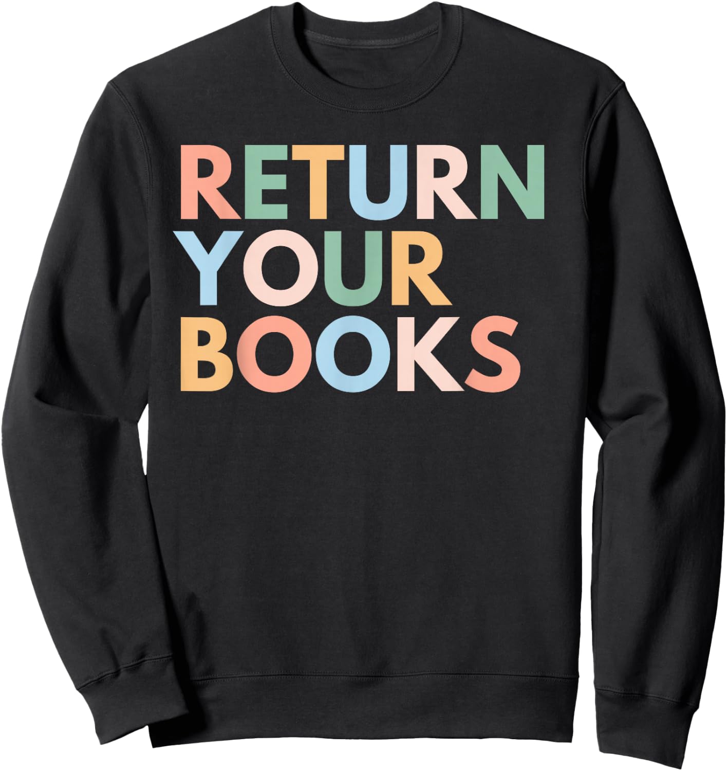 Return Your Books, School Librarian Sweatshirt - Sweatshirt | Black