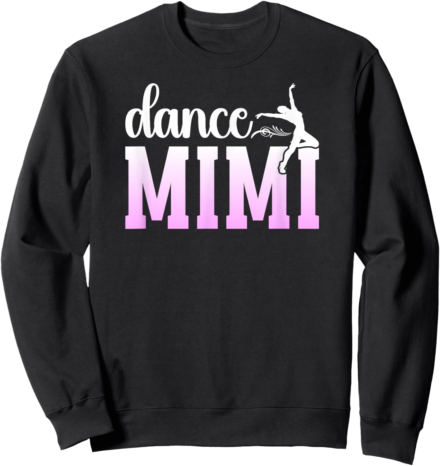 Dance Mimi Grandma Proud Dancing Mimi Of A Dancer Mimi Sweatshirt - Sweatshirt | Black