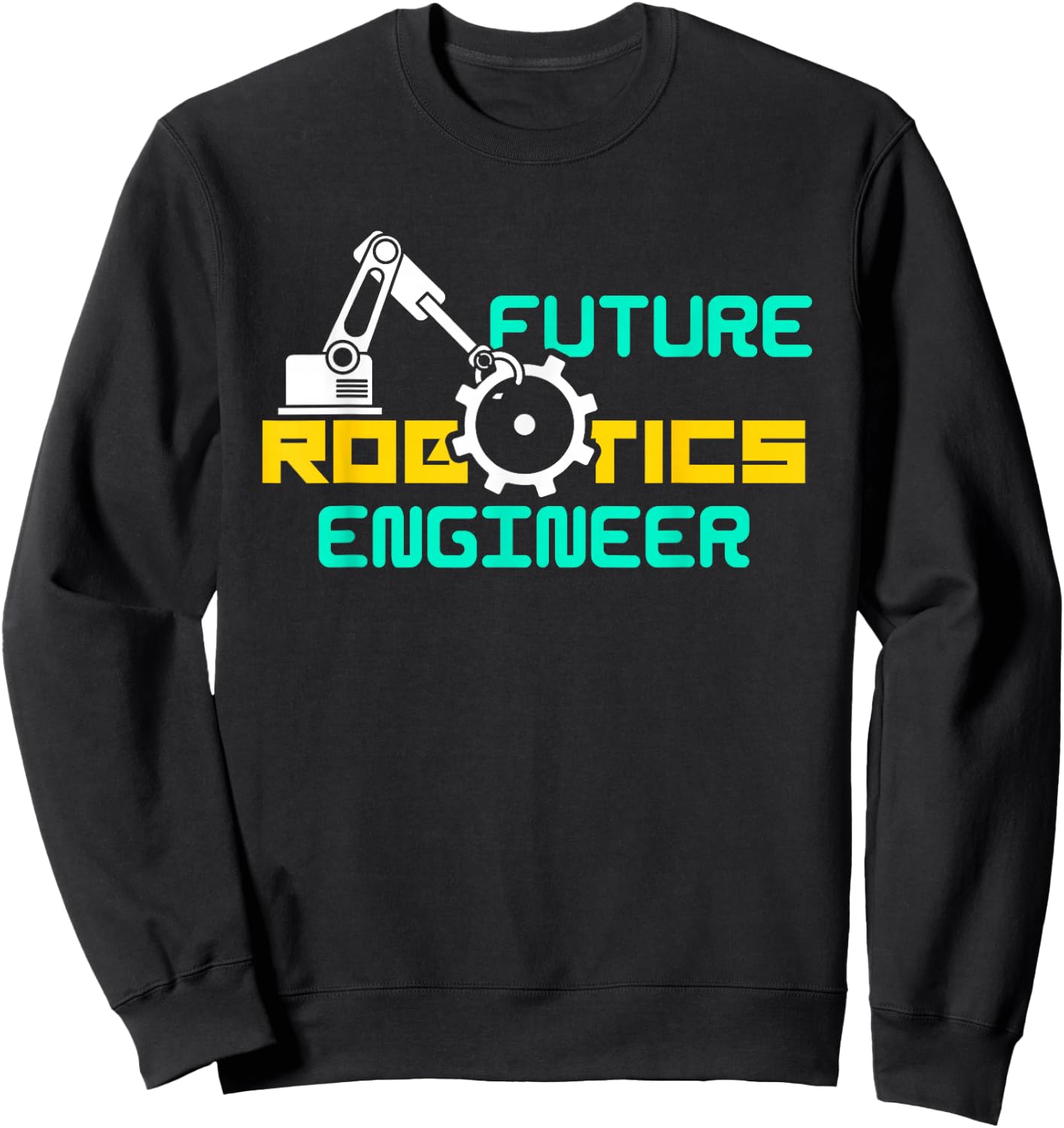 Future Robotics Engineer Technician Gift | Adults Youth Robotics Engineer Sweatshirt - Sweatshirt | Black