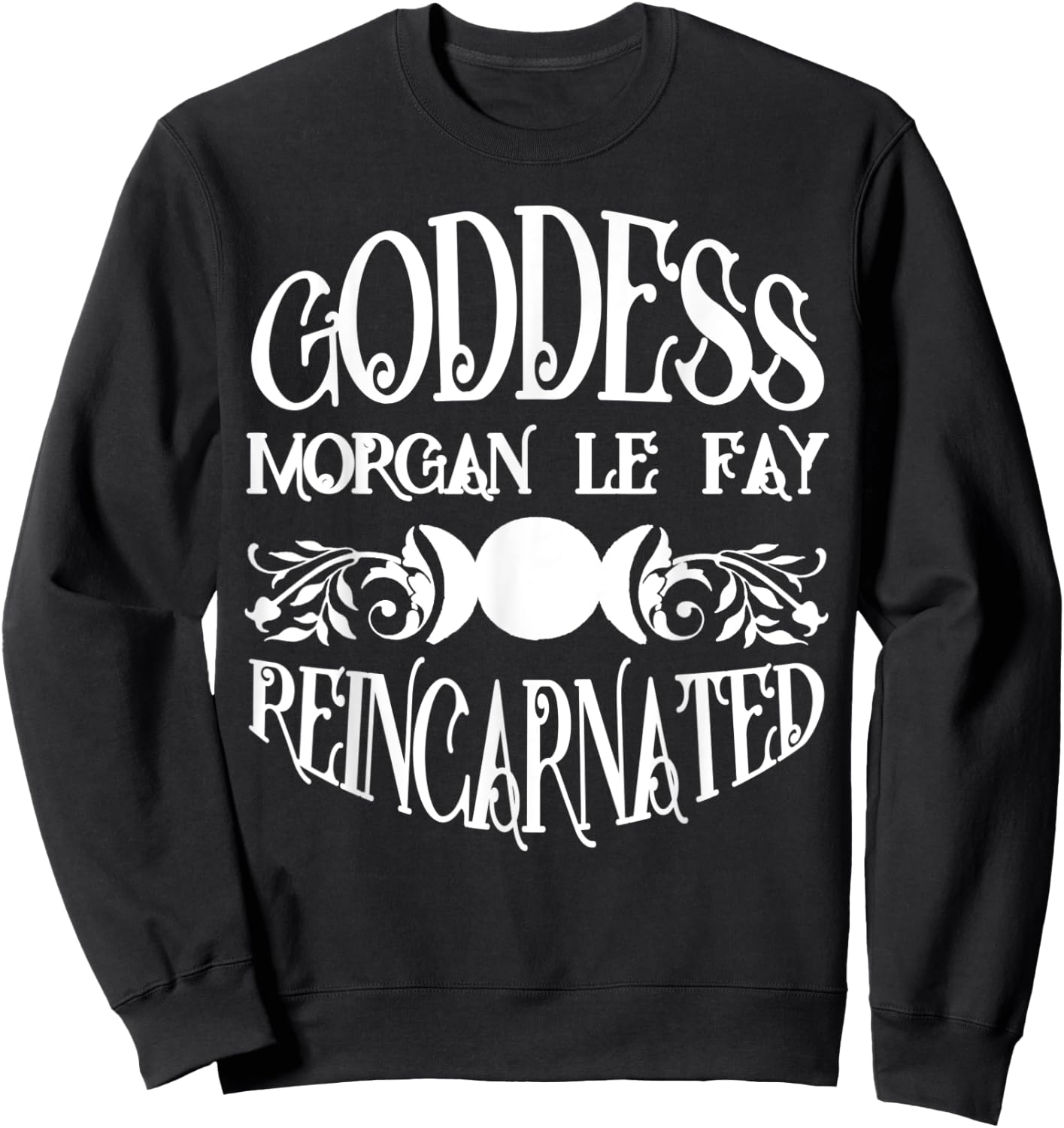 Goddess Morgan Le Fay Reincarnated Triple Moon Sweatshirt - Sweatshirt | Black