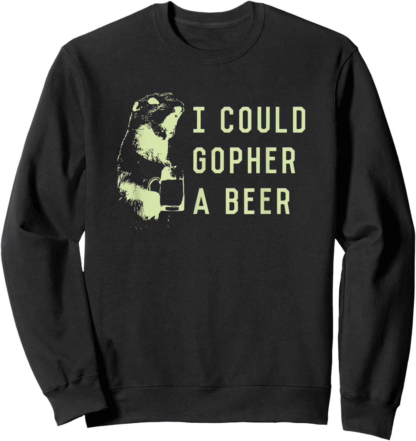 I could gopher a beer Sweatshirt - Sweatshirt | Black