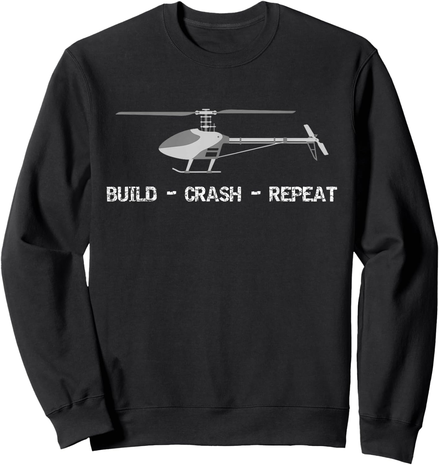 RC Helicopter Pilot Remote Control Build Crash Repeat Sweatshirt - Sweatshirt | Black
