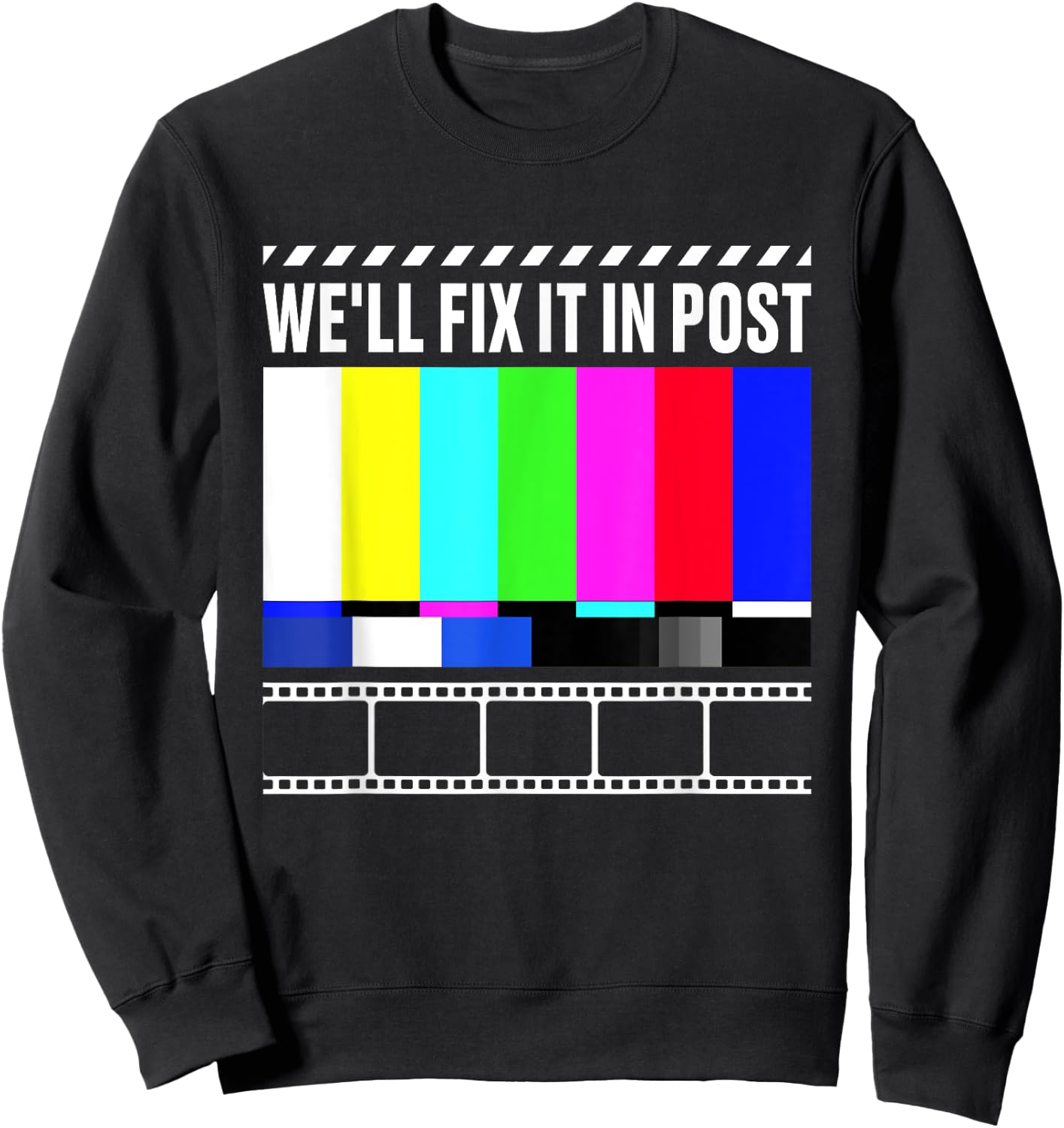 We'll Fix It in Post - Filmmaker Movie Director Filmmaking Small Sweatshirt - Sweatshirt | Black