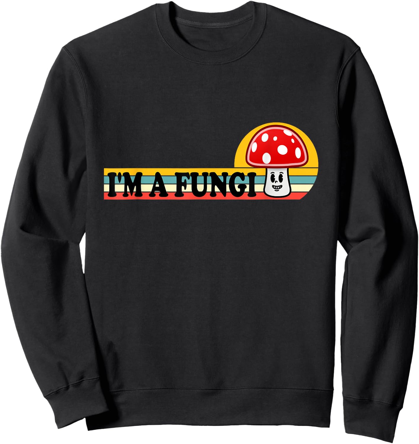 Funny Retro Mushroom Co I'm A Fungi Fun Guy Pun Sweatshirt - Sweatshirt | Black