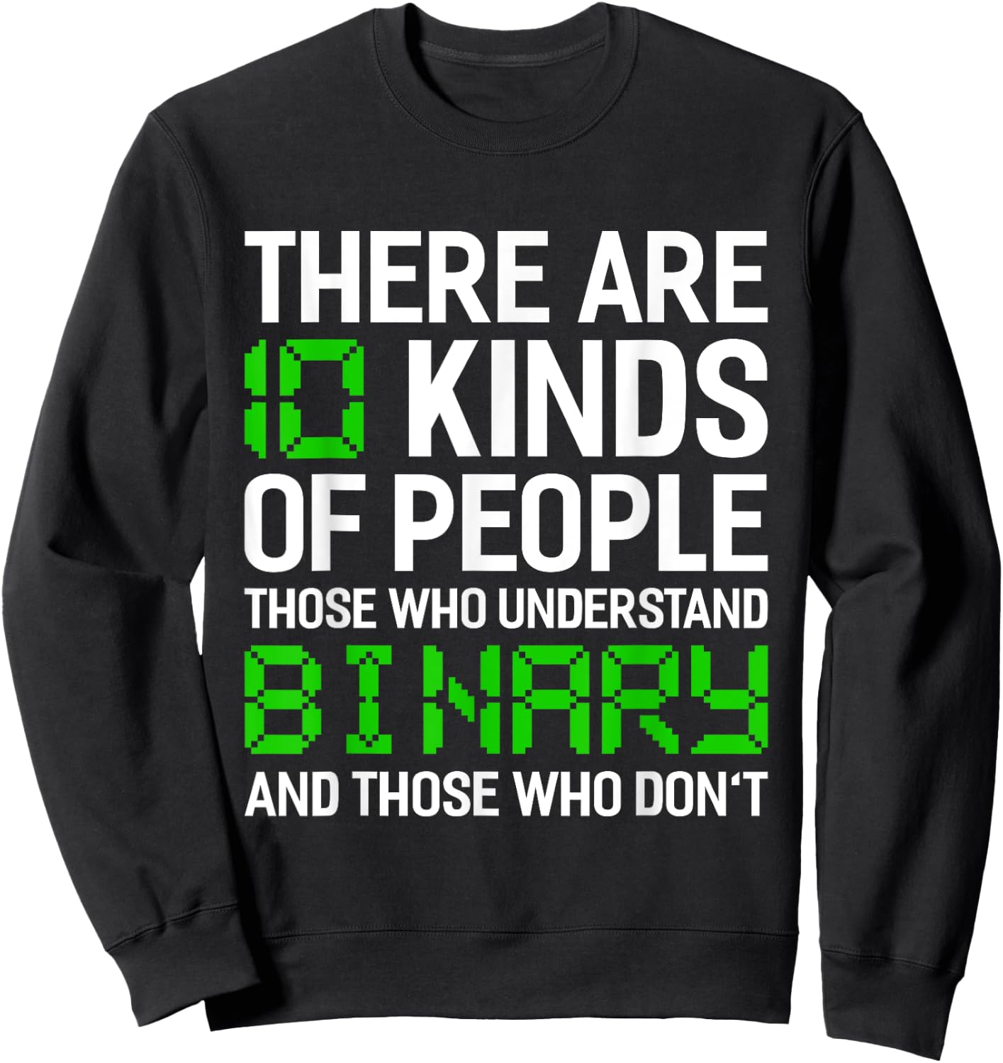 There Are 10 Kinds Of People Binary Programming Computer Sweatshirt - Sweatshirt | Black
