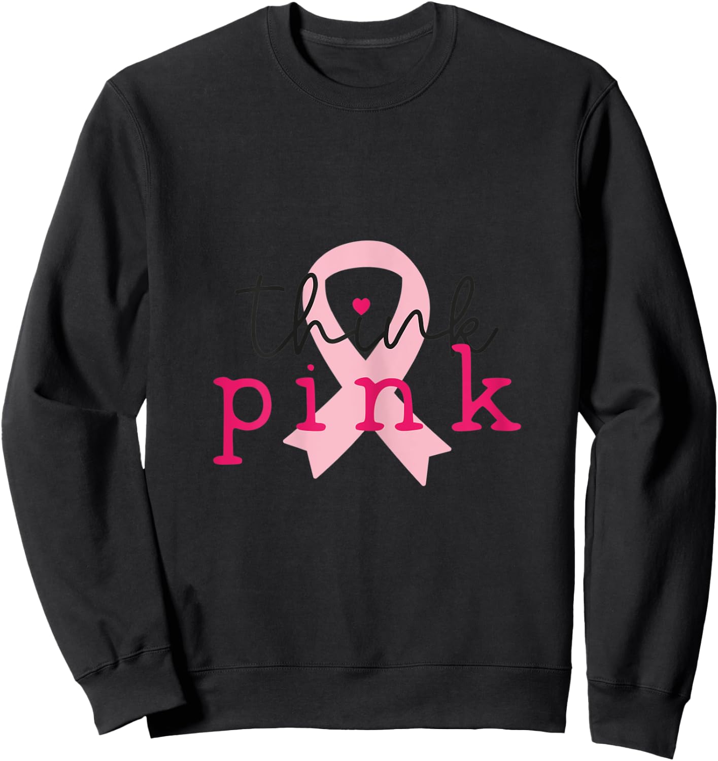 Think Pink October Breast Cancer Awareness Sweatshirt - Sweatshirt | Black