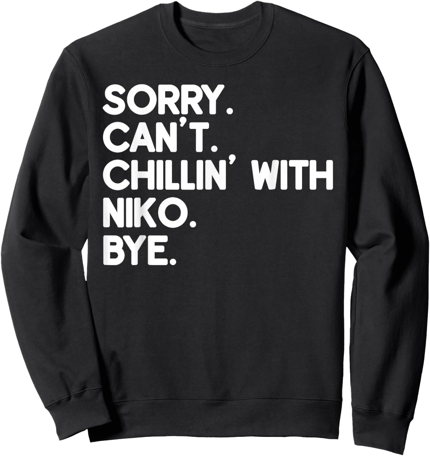 NIKO First Name Funny Personalized Named Friend of Sweatshirt - Sweatshirt | Black