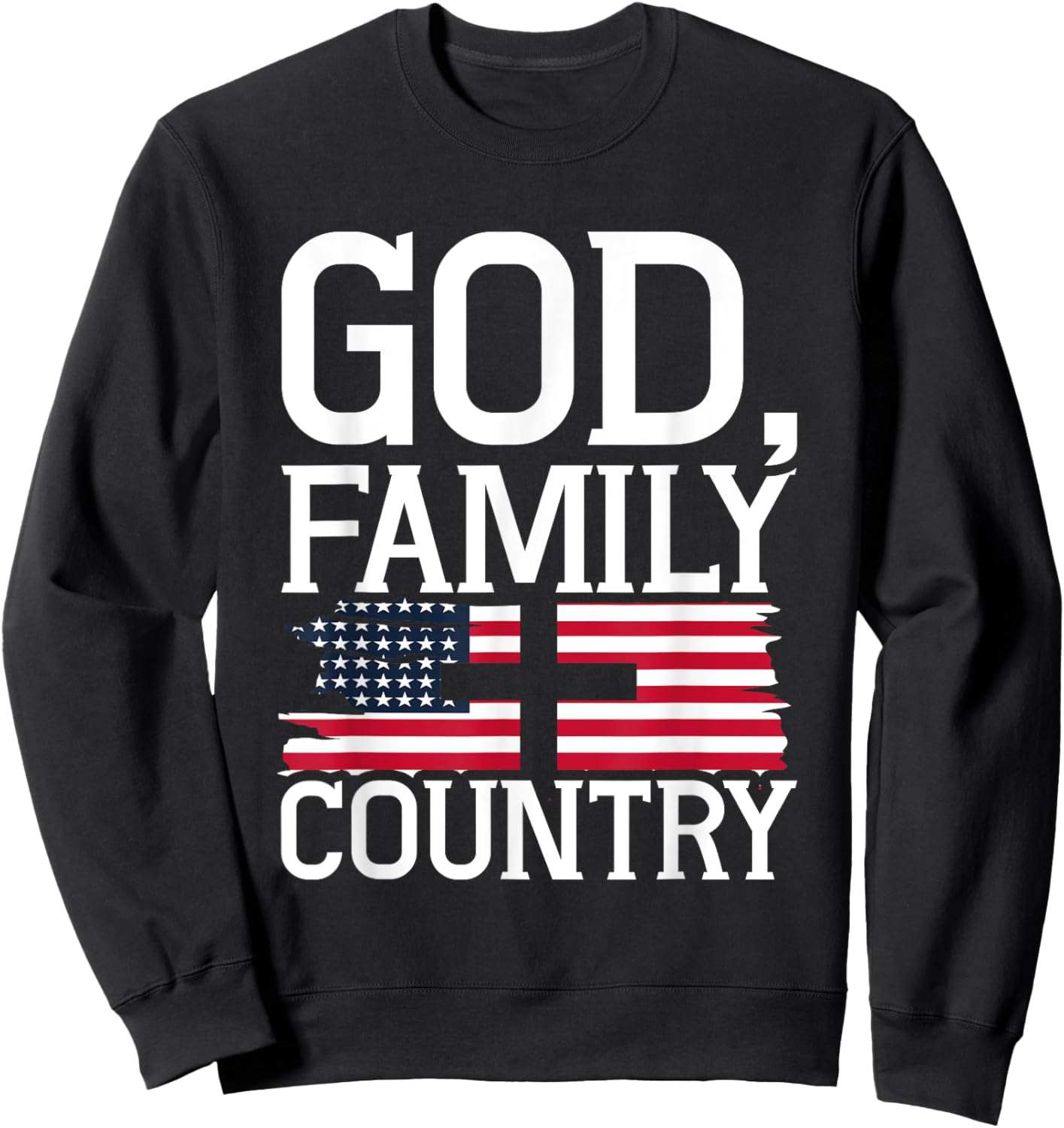 God Family Country US Flag Christian American Prayer Sweatshirt - Sweatshirt | Black