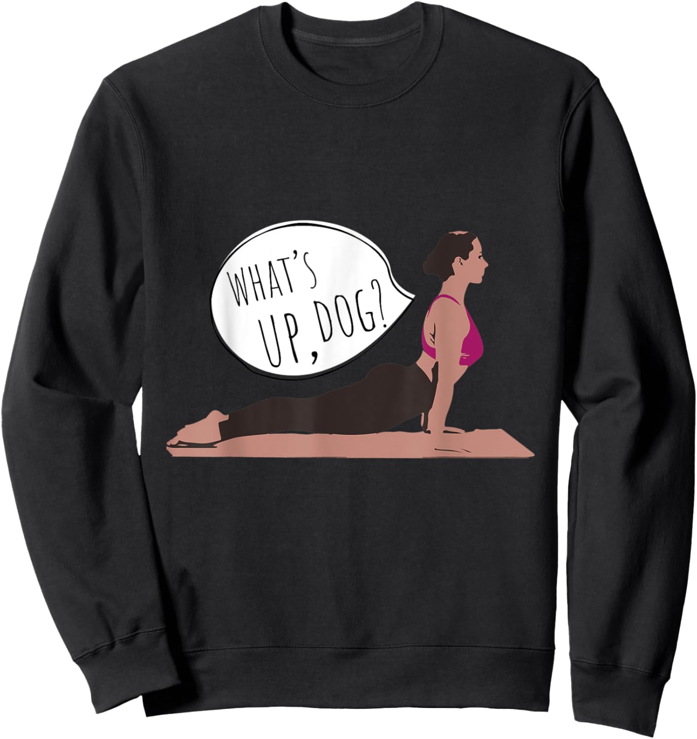 What Up Dog Funny Yoga For Exercising Men Women Kids Sweatshirt - Sweatshirt | Black