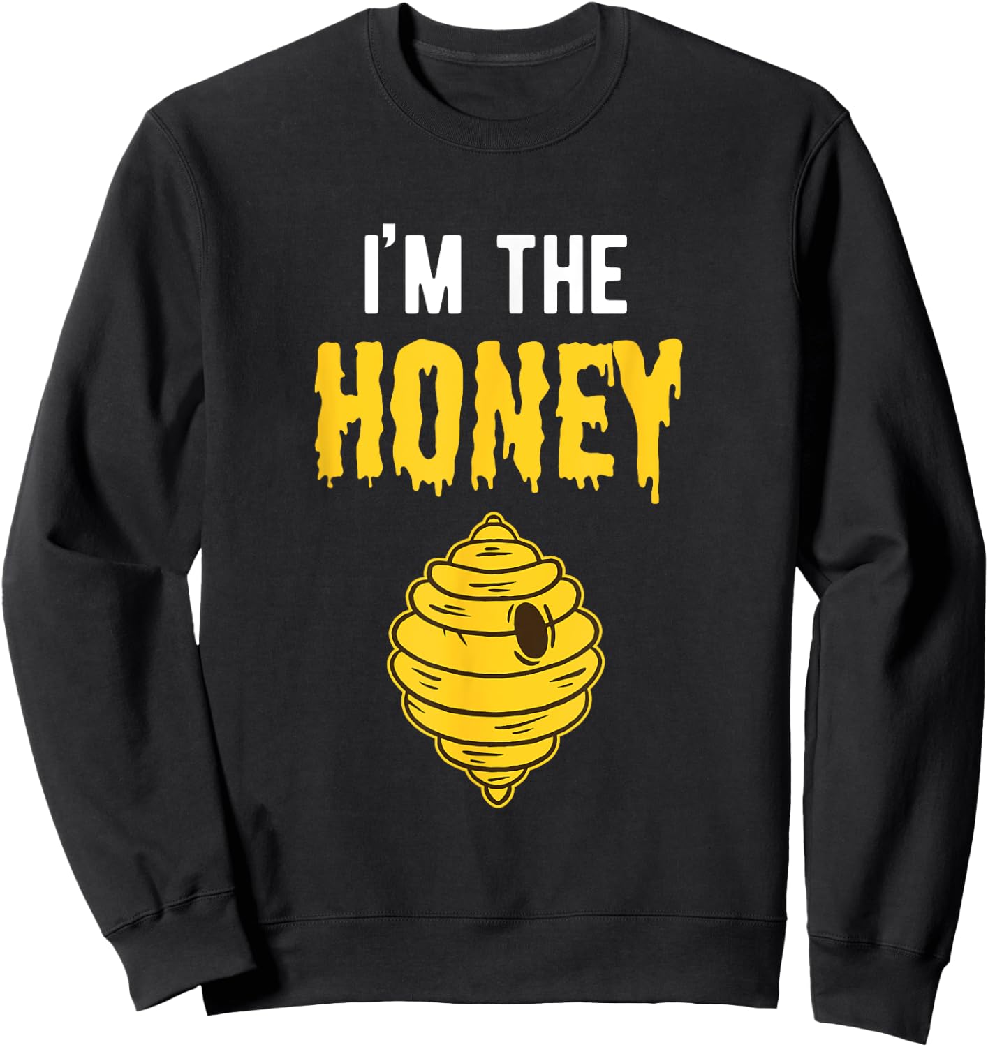 I'm The Honey Couples Outfit Gift Women Halloween Sweatshirt - Sweatshirt | Black
