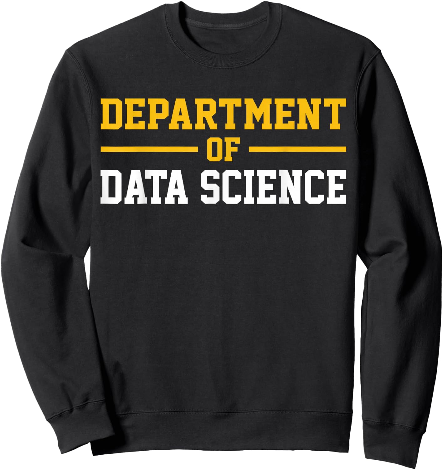 Data Scientist Department of Data Science Sweatshirt - Sweatshirt | Black