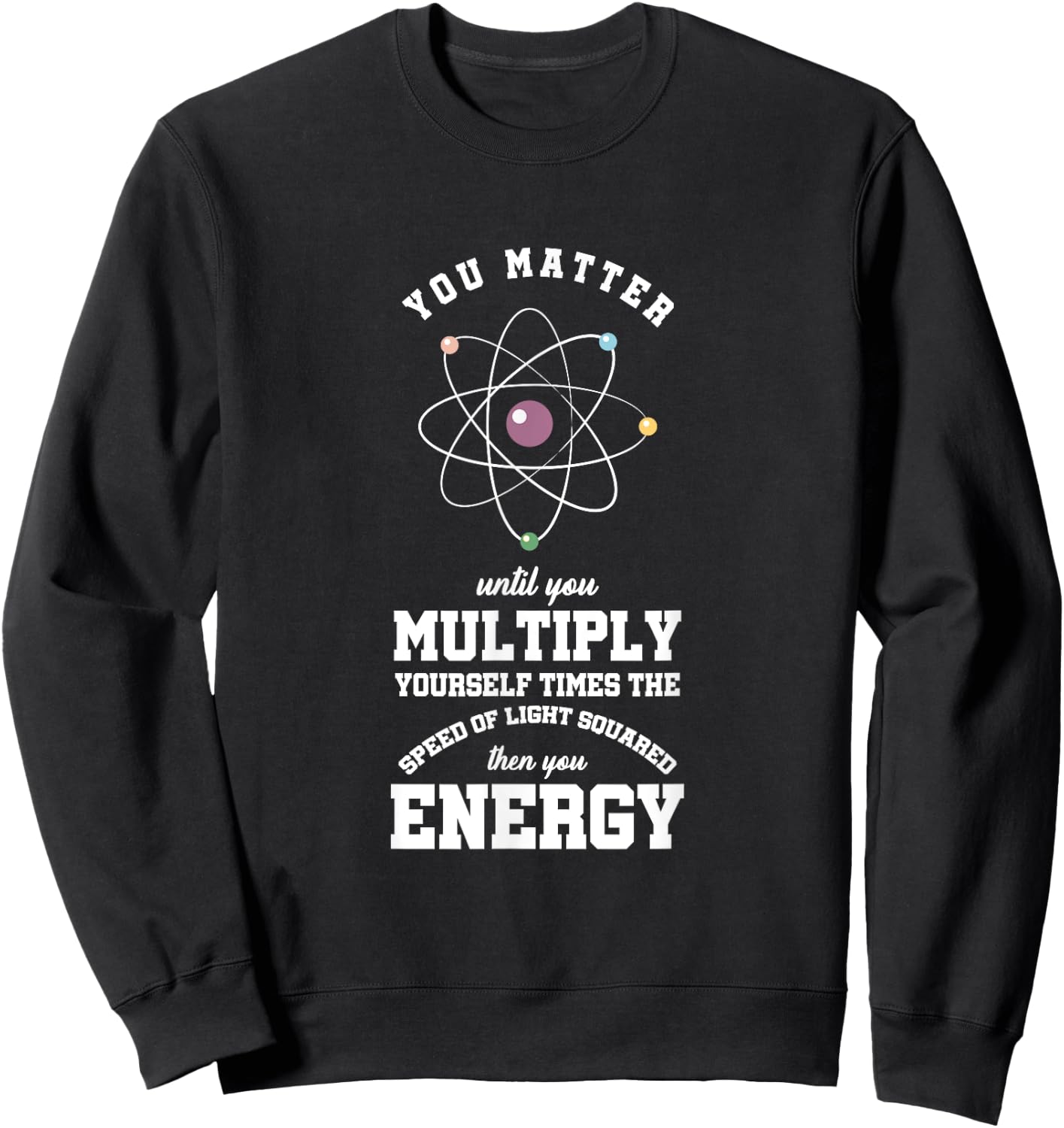 Atomic Energy Chemical Engineer Chemicals Chemist Atom gift Sweatshirt - Sweatshirt | Black