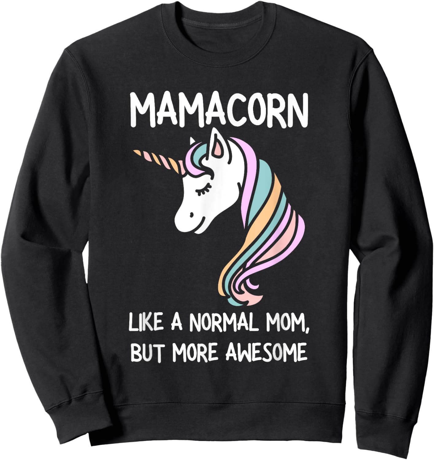 Funny Mamacorn Unicorn Costume Mom Mother's Day Sweatshirt - Sweatshirt | Black