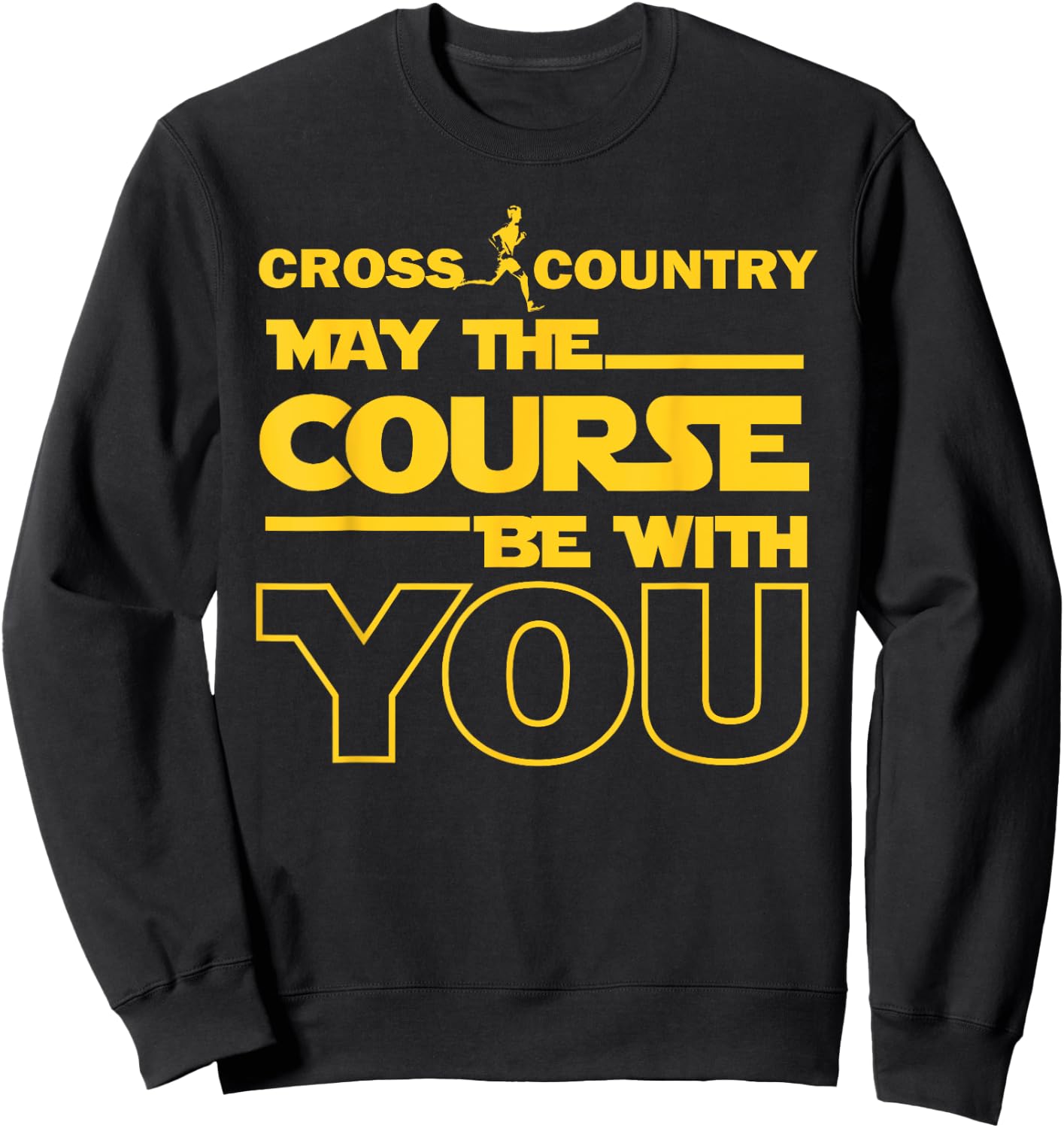 Cross Country May the Course be with you runner jogger gift Sweatshirt - Sweatshirt | Black