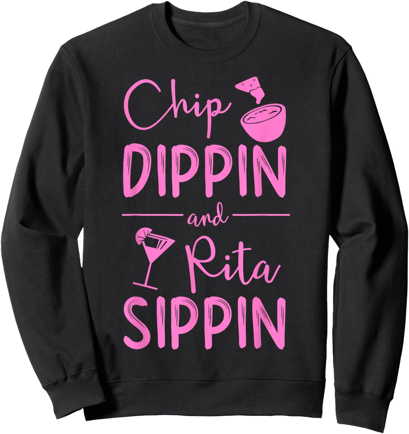 Chip Dippin Rita Sippin Shirt Cinco De Mayo Margarita Sweatshirt - Sweatshirt | Black