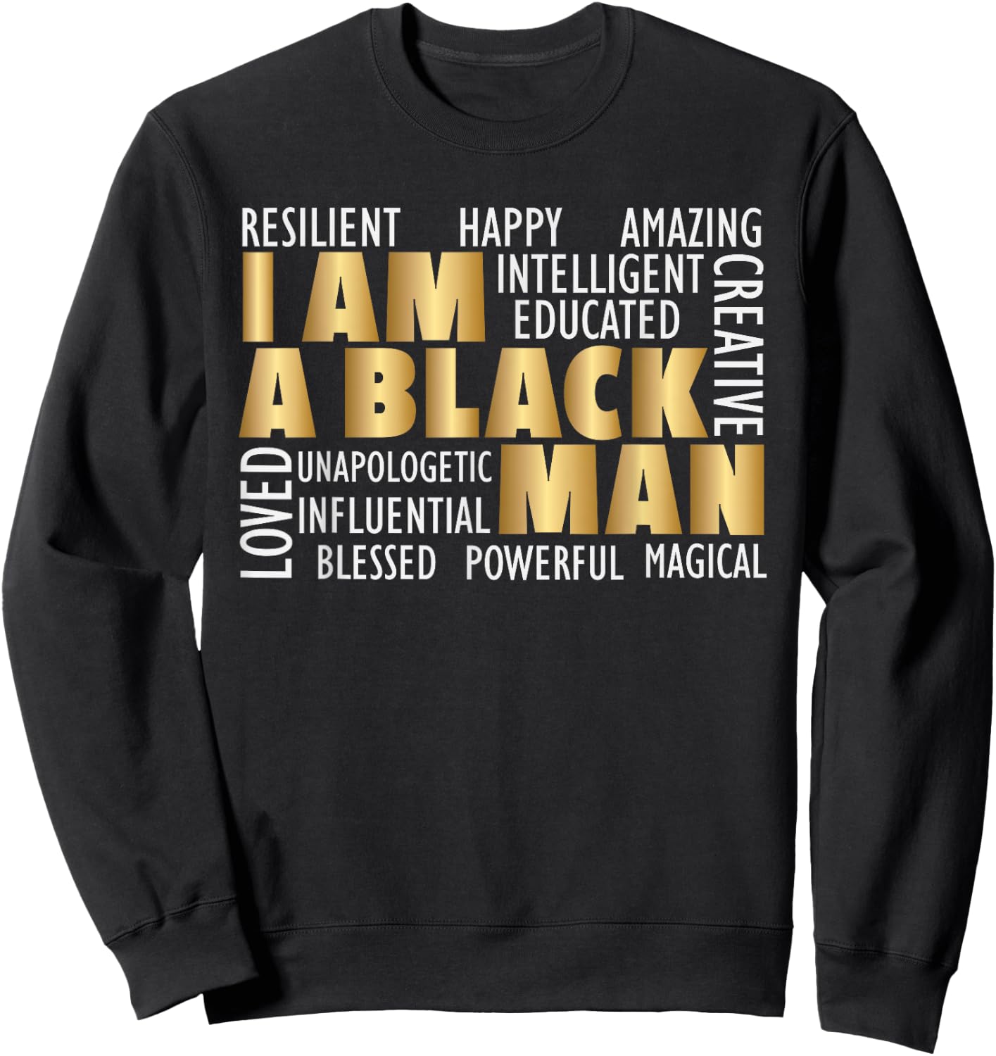 African American I Am A Black Man Sweatshirt - Sweatshirt | Black