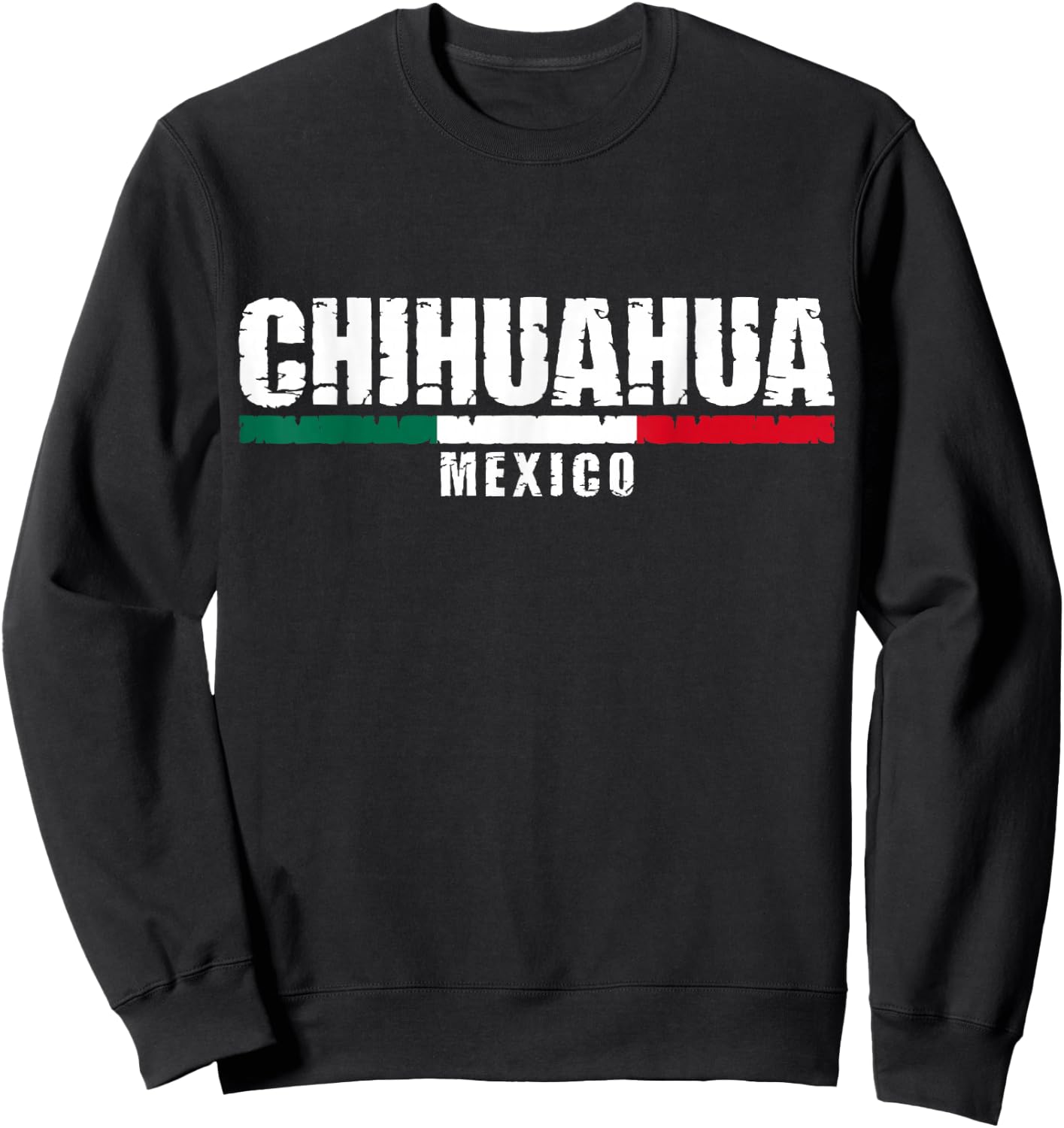 Chihuahua Mexico Mexican Flag Sweatshirt - Sweatshirt | Black