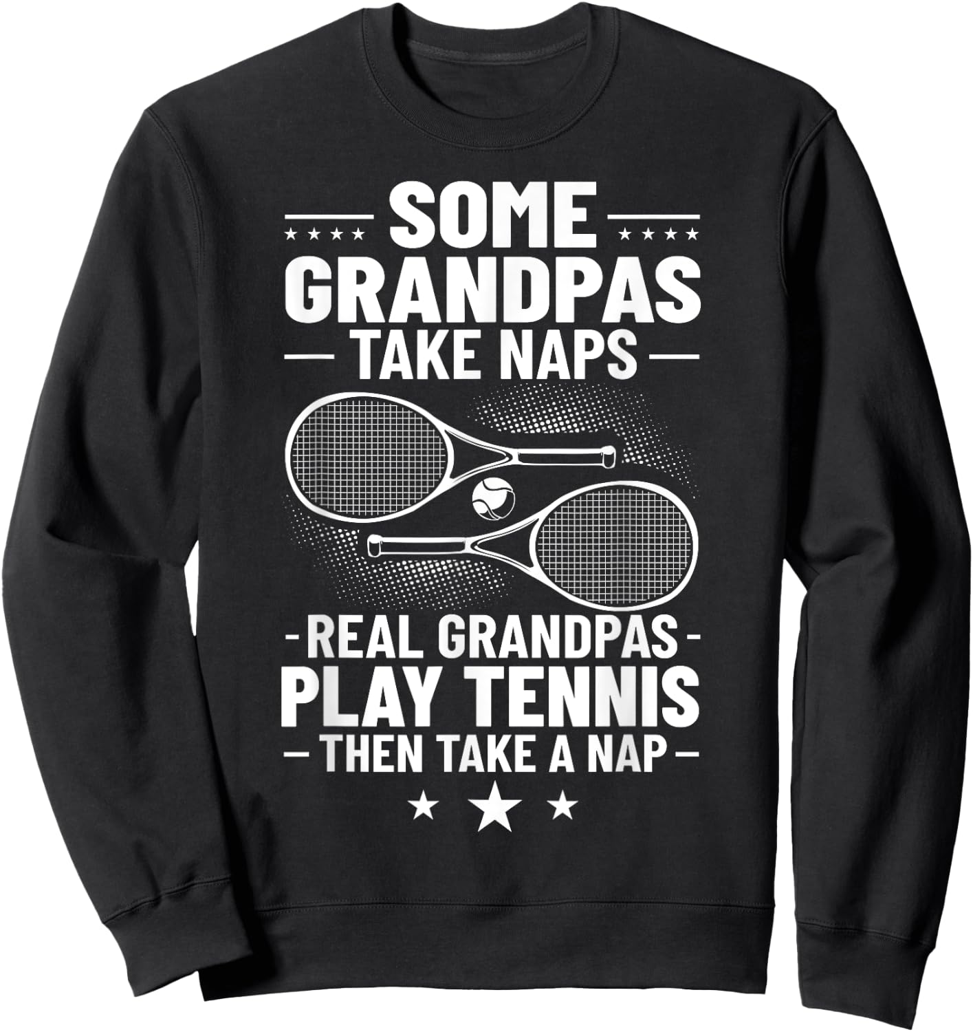 Badminton Some Grandpas Take Naps Real Grandpas Play Tennis Sweatshirt - Sweatshirt | Black
