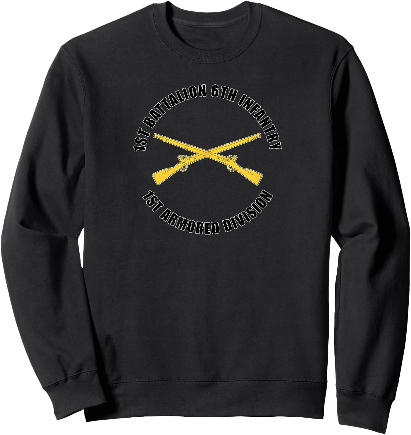 1st Battalion 6th Infantry 1st Armored Division Veteran Gift Sweatshirt - Sweatshirt | Black