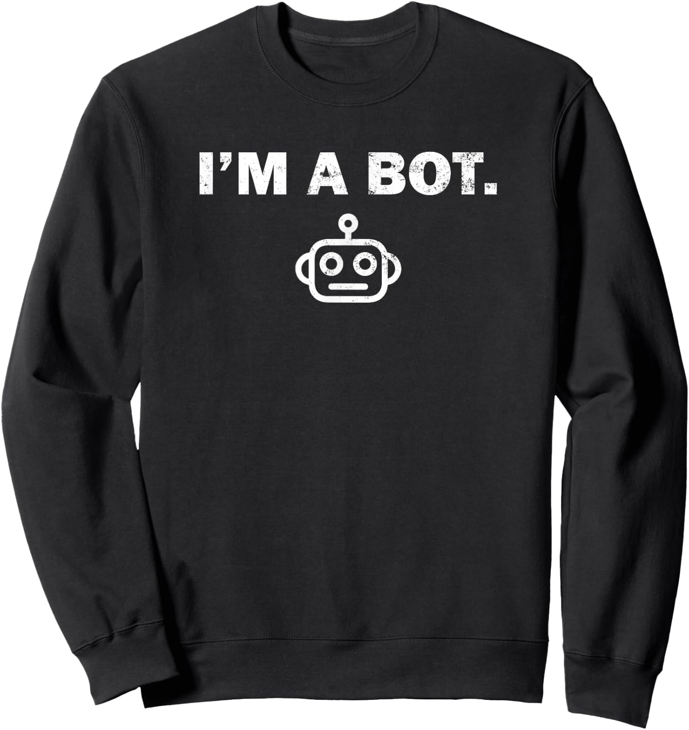I'm a bot funny sarcastic computer coder technician Sweatshirt - Sweatshirt | Black