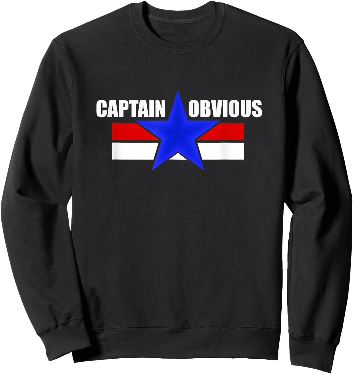 Captain Obvious Funny Sarcastic Graphic Novelty Sweatshirt - Sweatshirt | Black