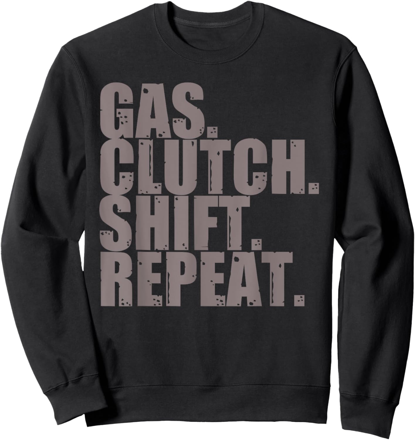 Gas Clutch Shift Repeat Funny Manual Driving Lover Gift Men Sweatshirt - Sweatshirt | Black