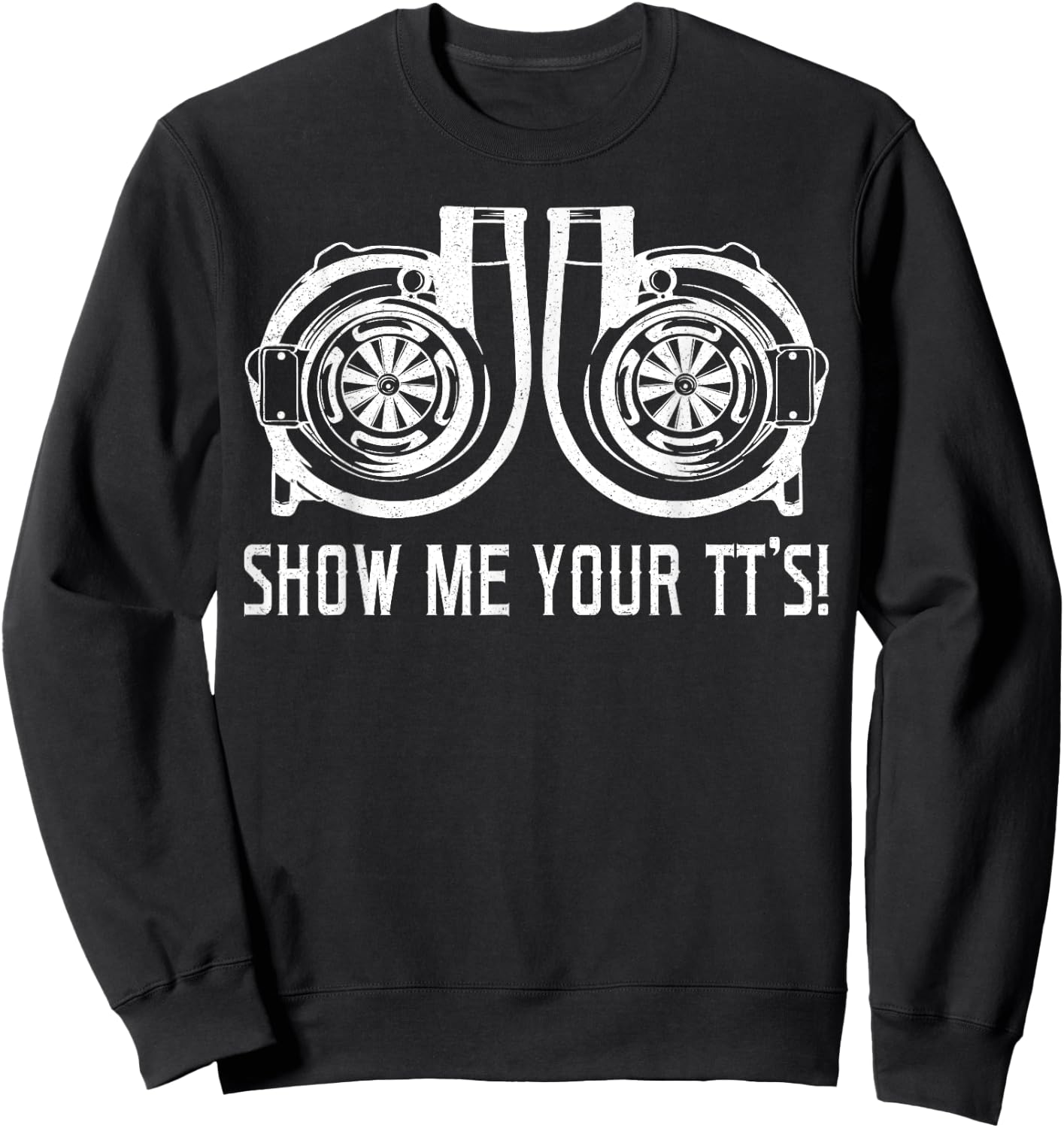 Show me your TT's Street Racing Twin Turbo Car Tuning Sweatshirt - Sweatshirt | Black