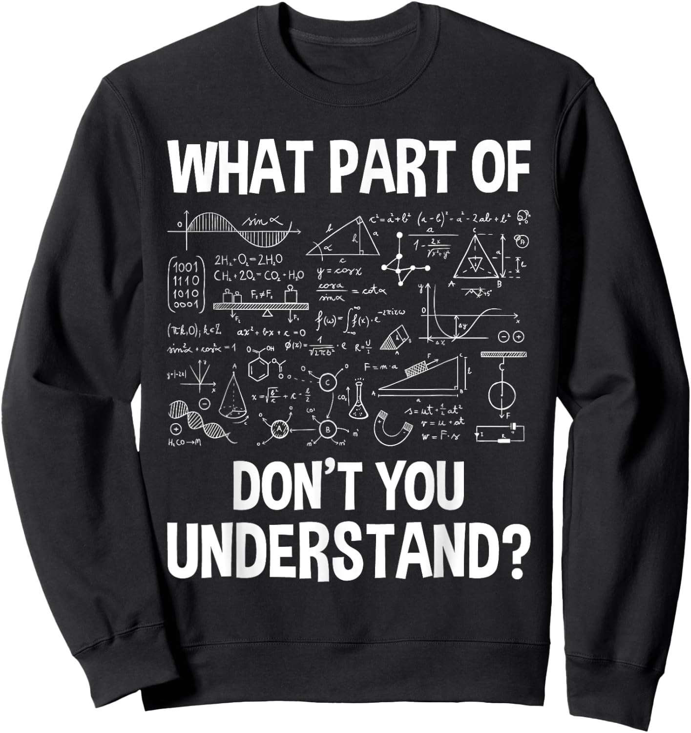 What Part Of Don't You Understand - Science Math Chemistry Sweatshirt - Sweatshirt | Black