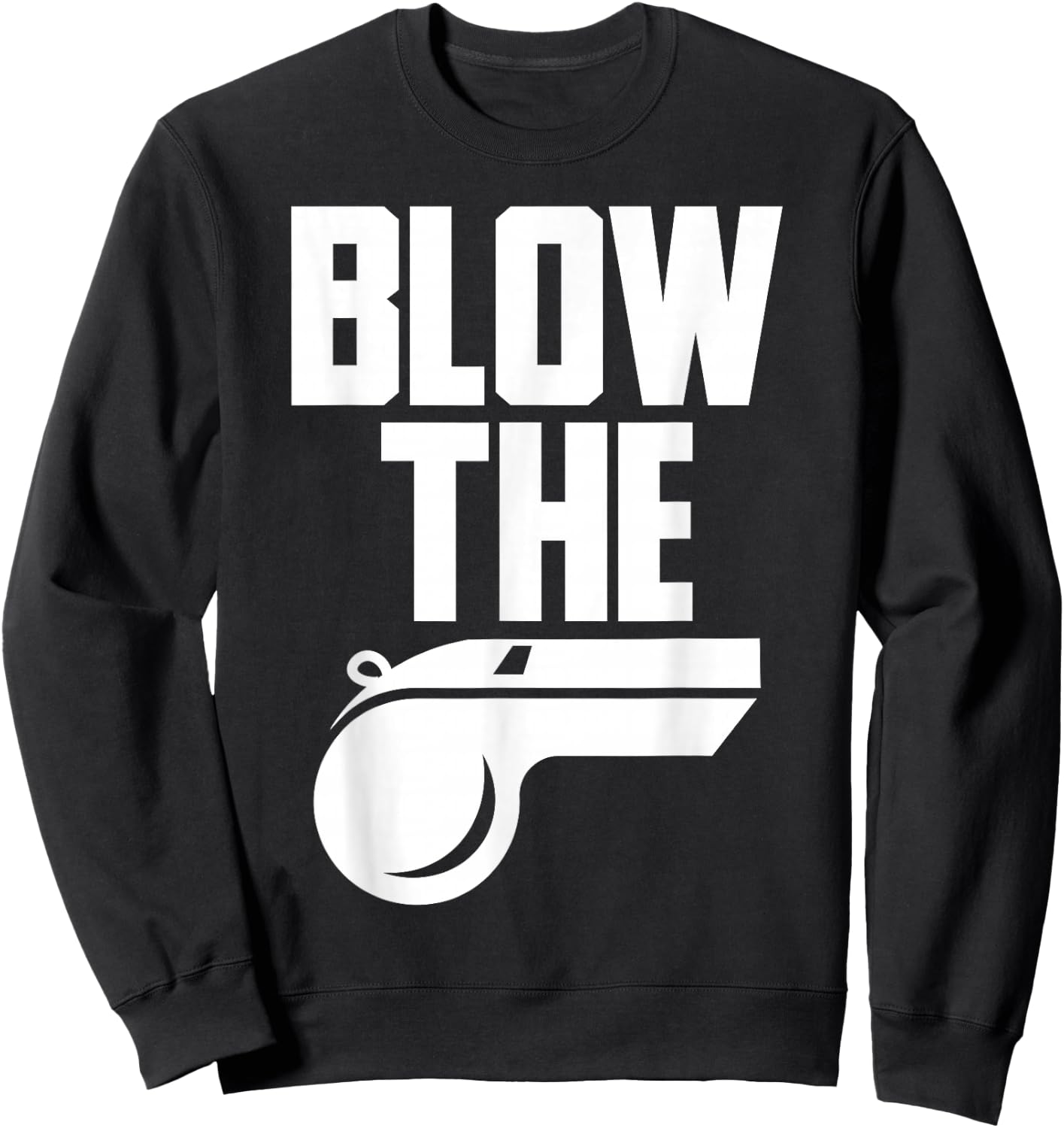 Nice Whistle Volleyball Shirt Blow The Whistle Bad Referee Sweatshirt - Sweatshirt | Black