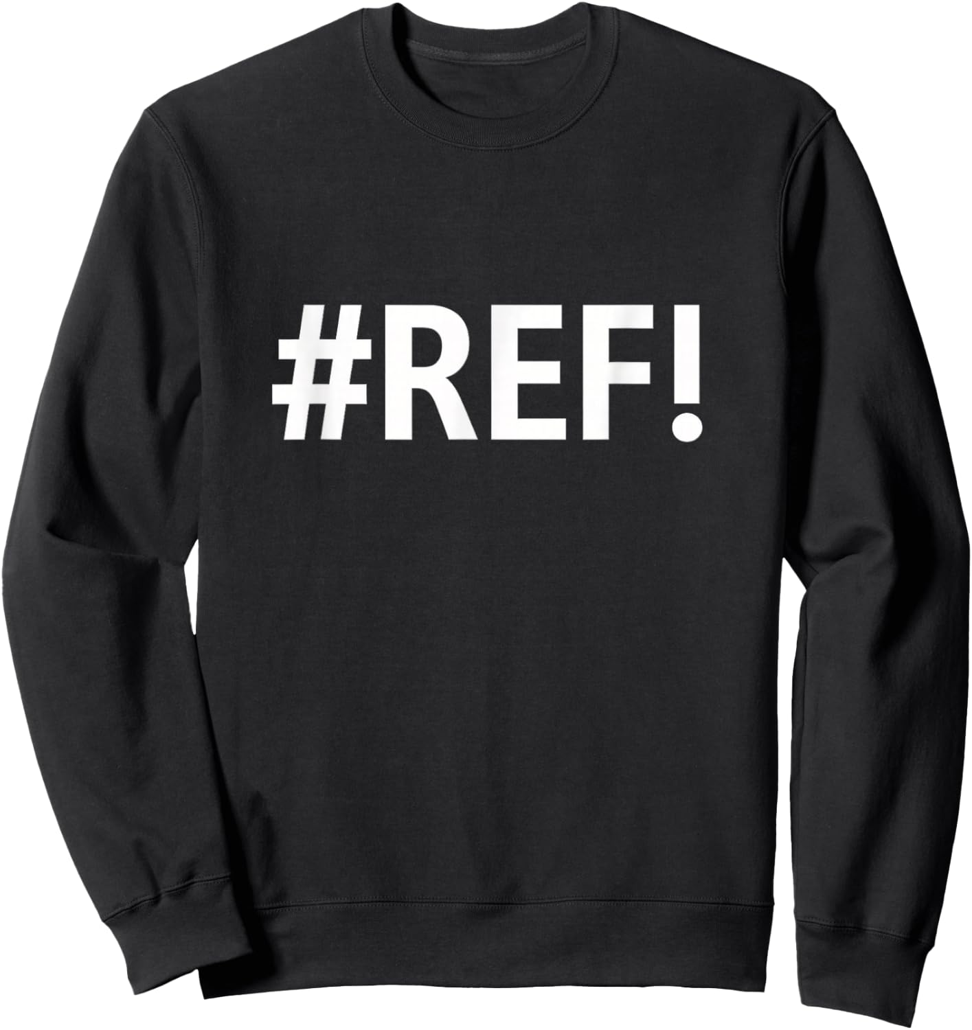 #REF! Spreadsheet Error Humor for Accountants & Excel Pros Sweatshirt - Sweatshirt | Black