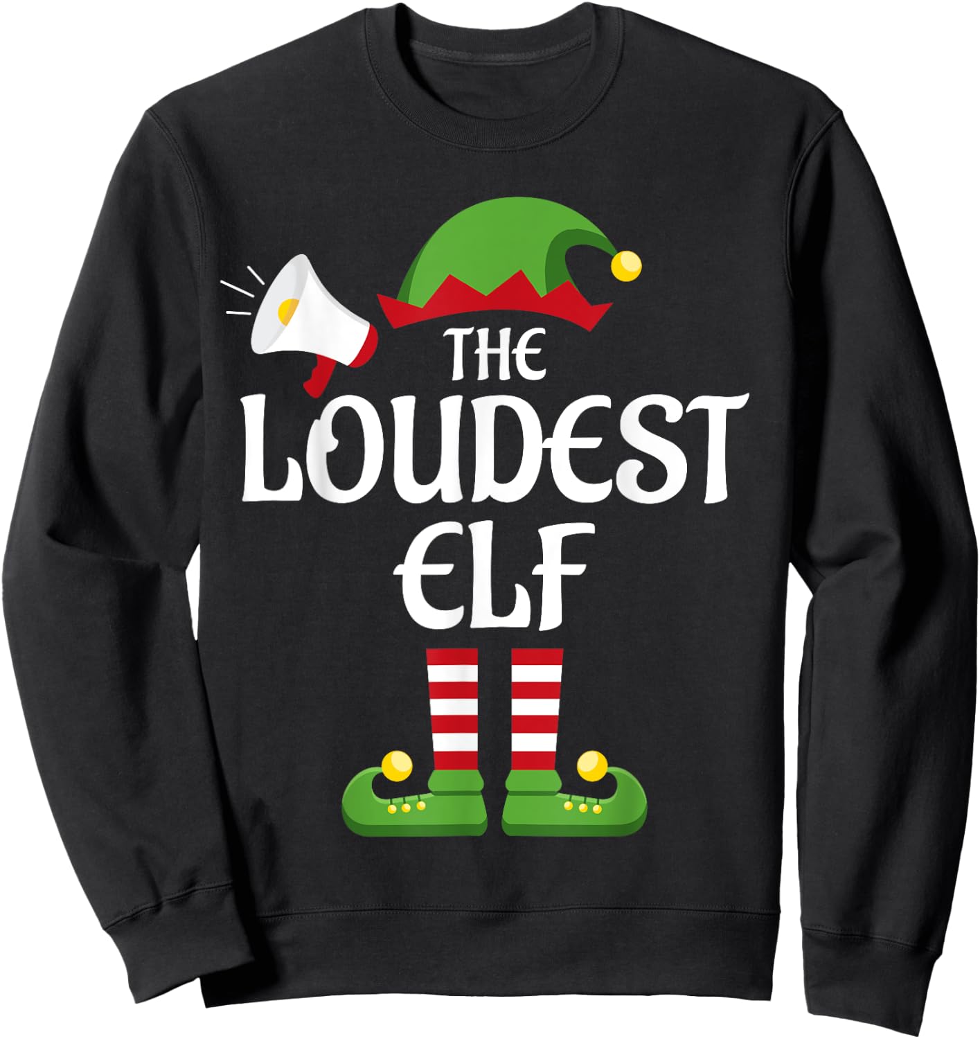 Loudest Elf Family Matching Group Christmas Sweatshirt - Sweatshirt | Black