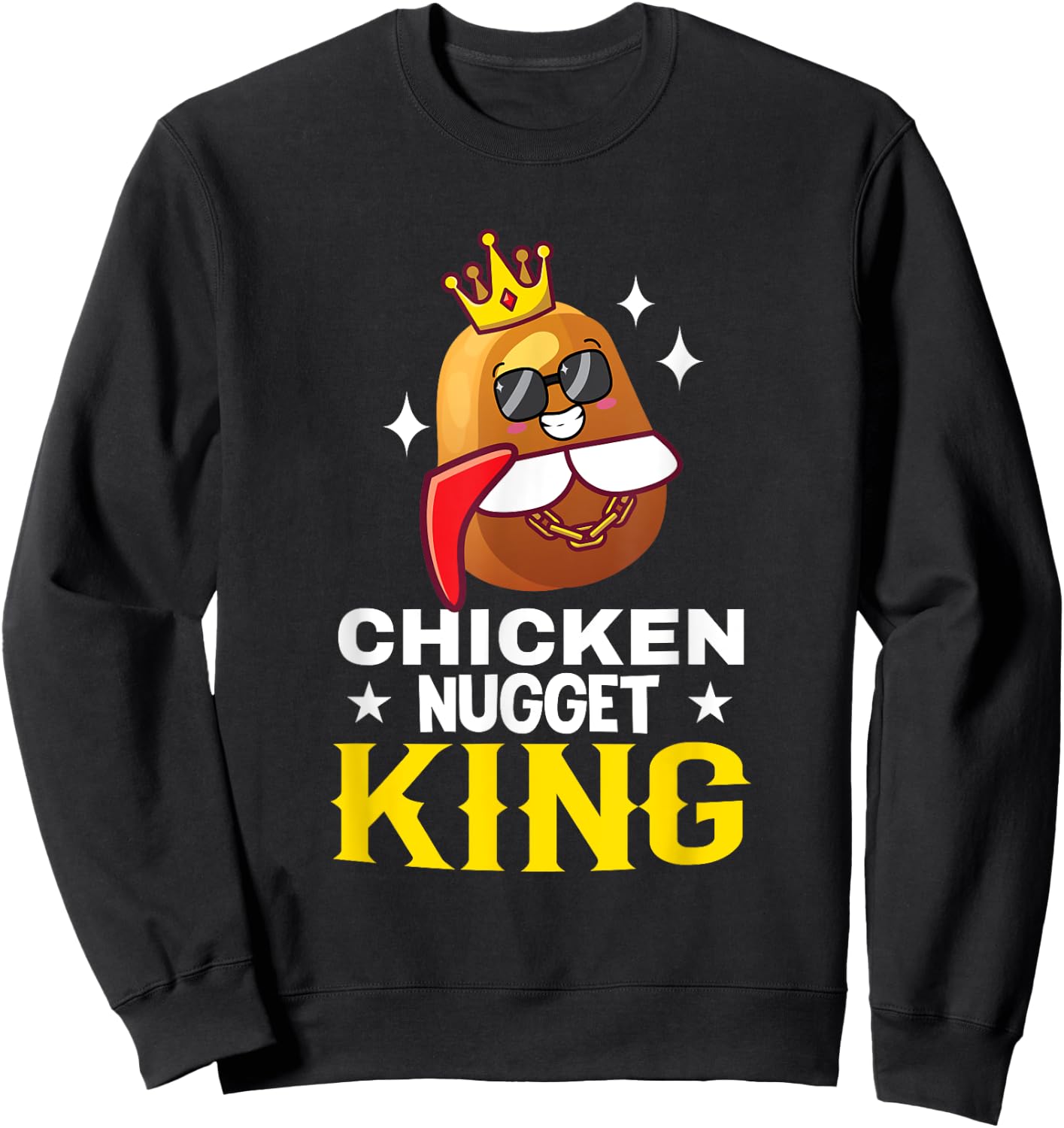 Chicken Nugget King Chicken Nuggets Sweatshirt - Sweatshirt | Black
