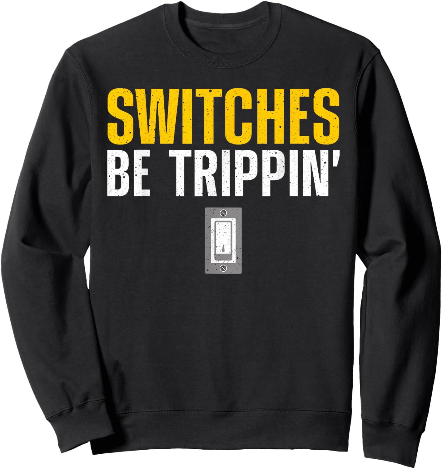 Funny Electrician Art Men Women Electrical Switches Lovers Sweatshirt - Sweatshirt | Black