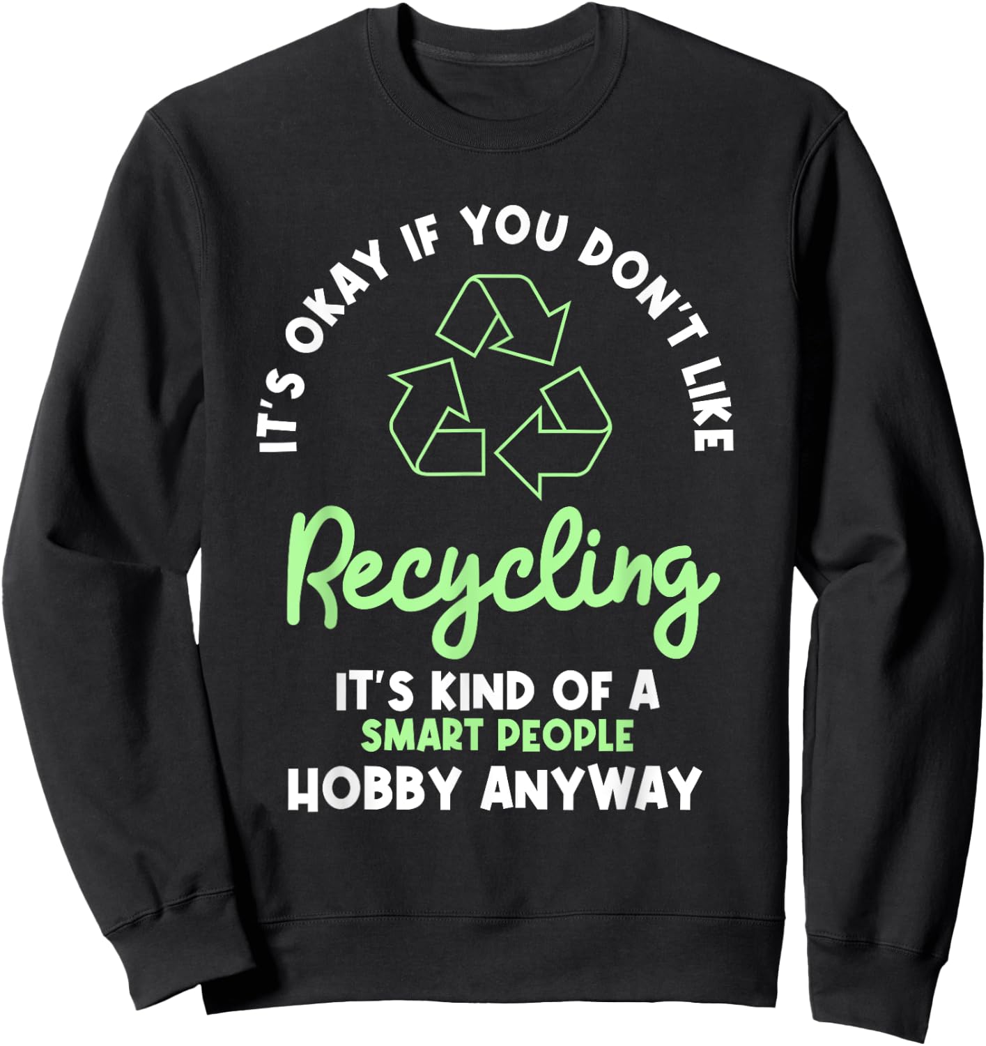 Recycling Environmentalist Recyclist Recycle Earth Day Sweatshirt - Sweatshirt | Black
