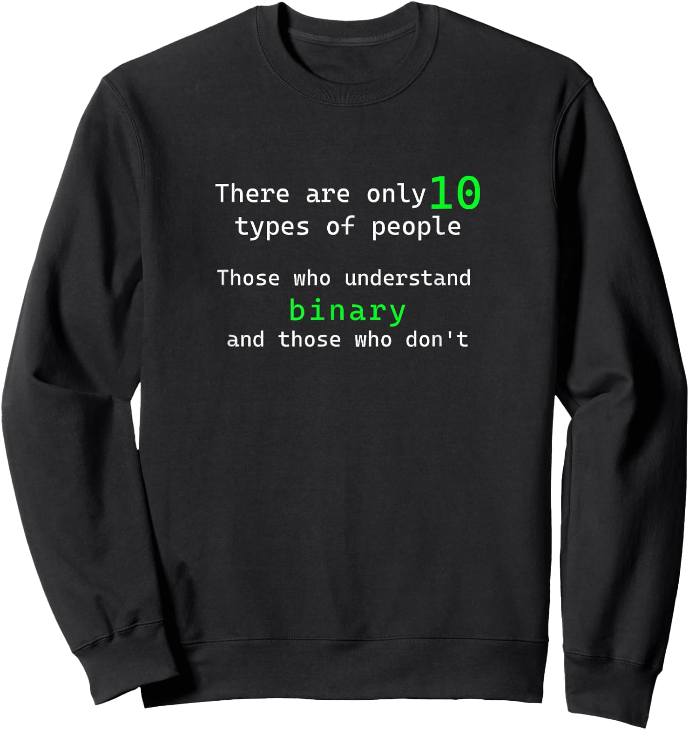 There are only 10 types of people who understand binary Sweatshirt - Sweatshirt | Black