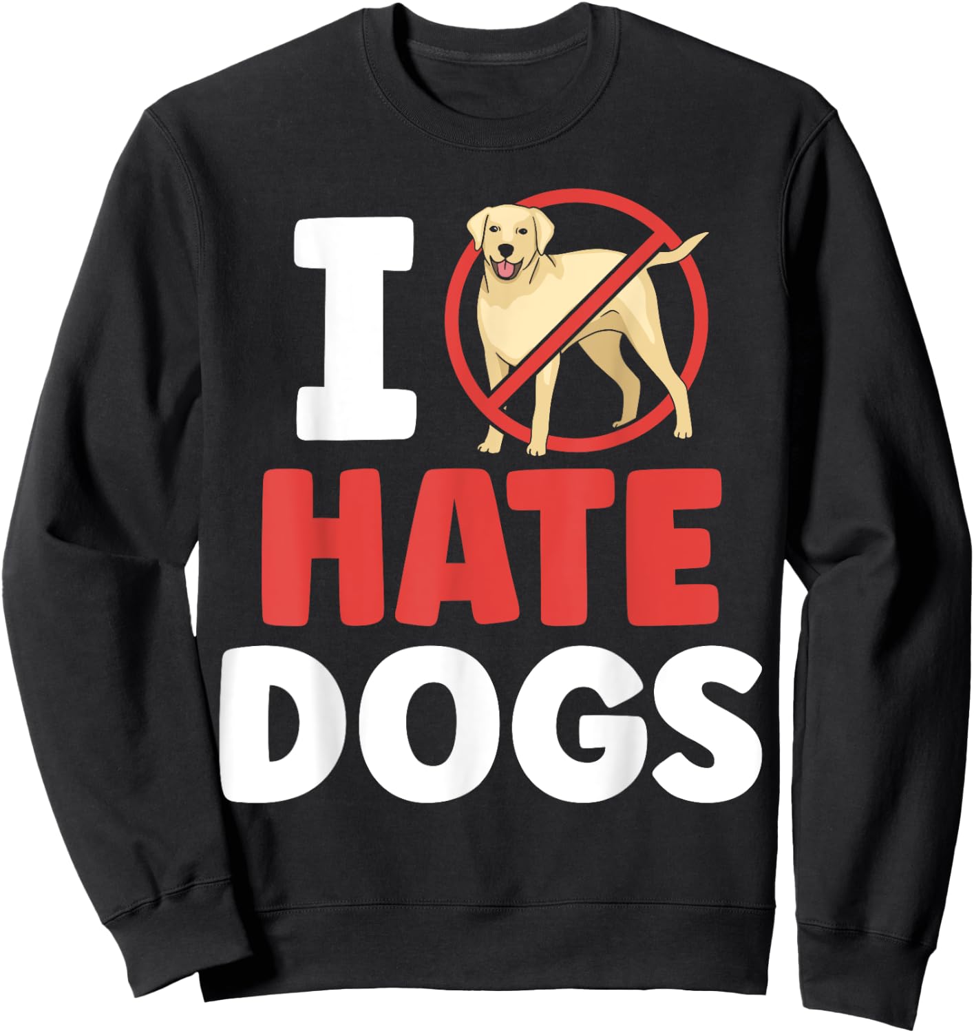 I Hate Dogs Animal Lover Cat Pet Cats Men Women Girls Kids Sweatshirt - Sweatshirt | Black
