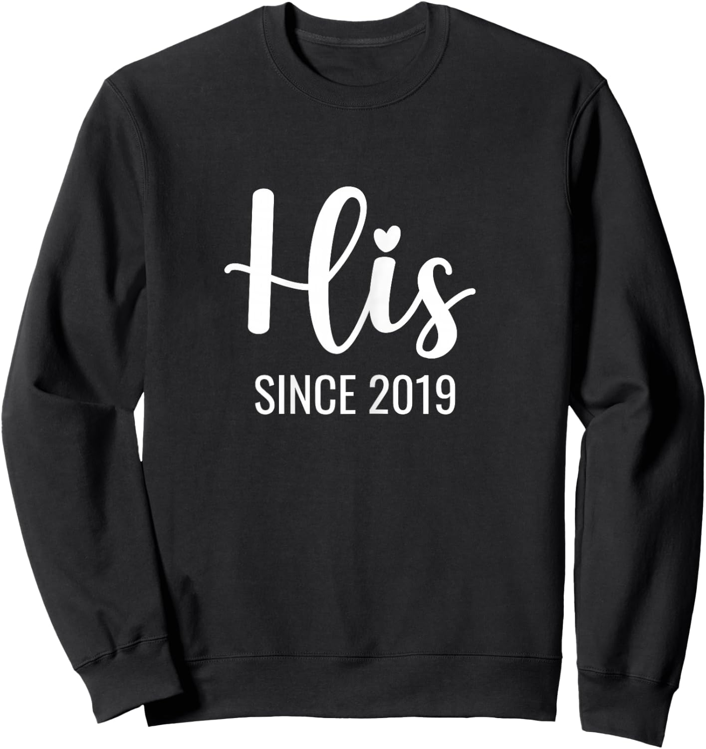 His And Hers Since 2019 Matching Couples Sweatshirt - Sweatshirt | Black