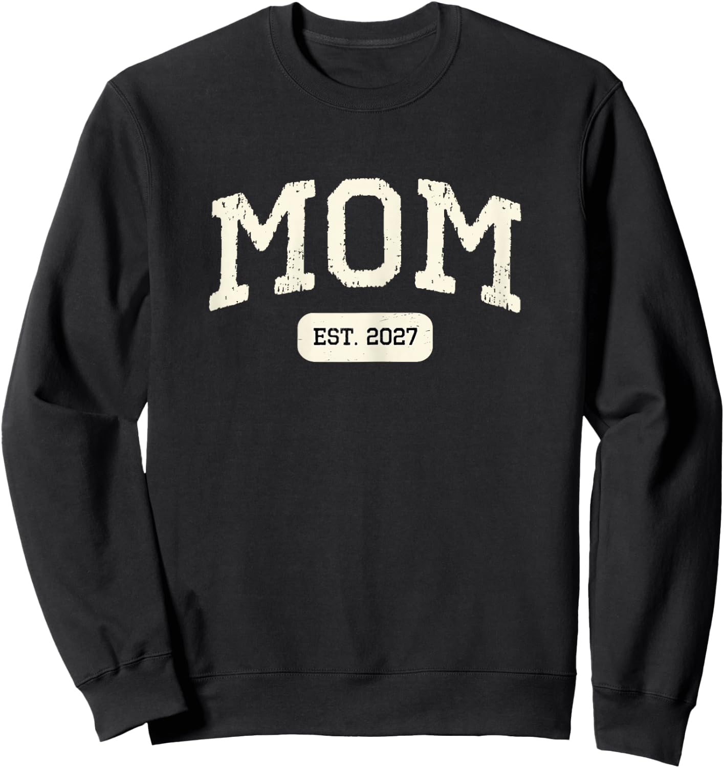 New Mom Est 2027 1st First Time Pregnancy Announcement Sweatshirt - Sweatshirt | Black