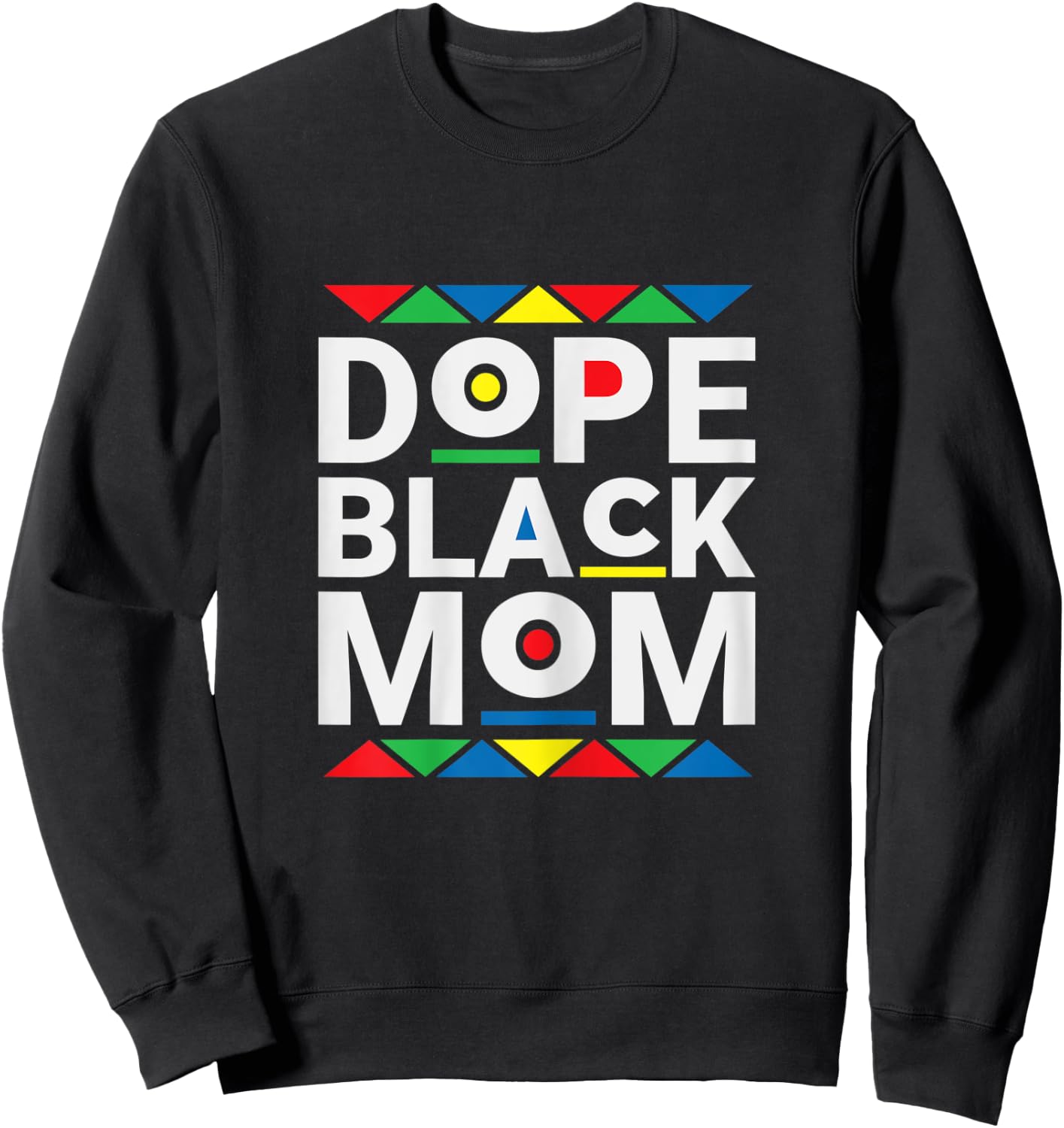 Dope Black Mom - History Black Pride Mother Sweatshirt - Sweatshirt | Black