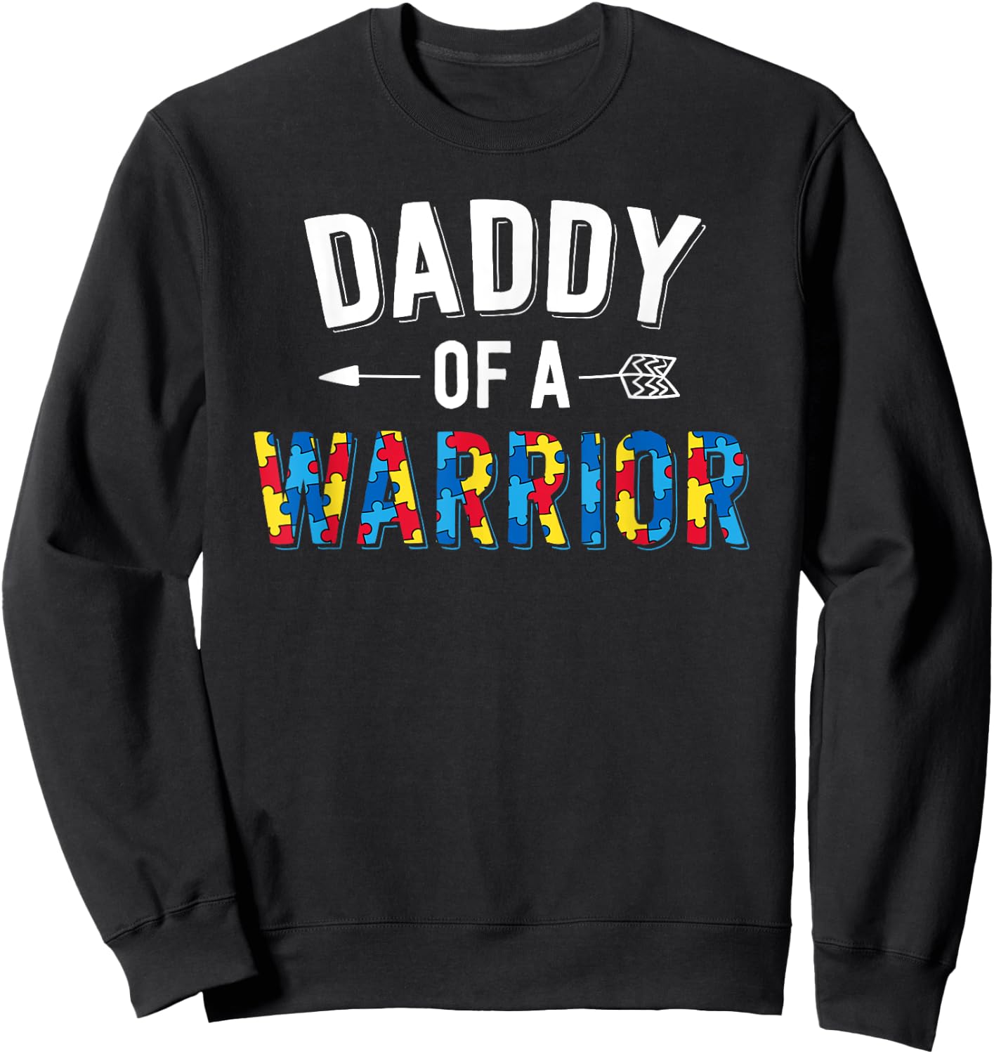 Daddy of a Warrior Family Dad World Autism Awareness Day Sweatshirt - Sweatshirt | Black