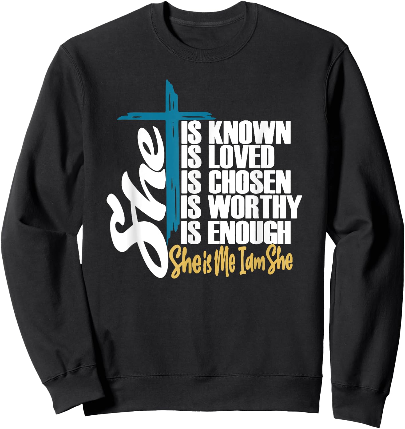 She Is Known | She Is Me I am She | Christian Sweatshirt - Sweatshirt | Black