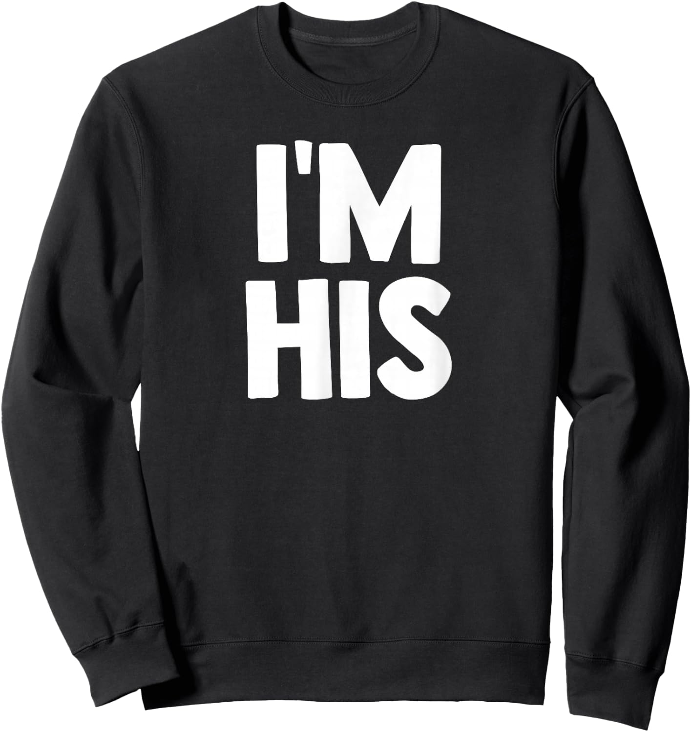 I'm His Shirt He's Mine Matching Couples Shirt Gay LGBT Sweatshirt - Sweatshirt | Black