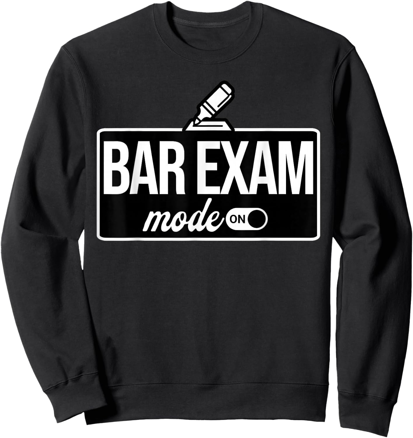 Bar Exam Mode On Funny Law School Attorney Lawyer Sweatshirt - Sweatshirt | Black