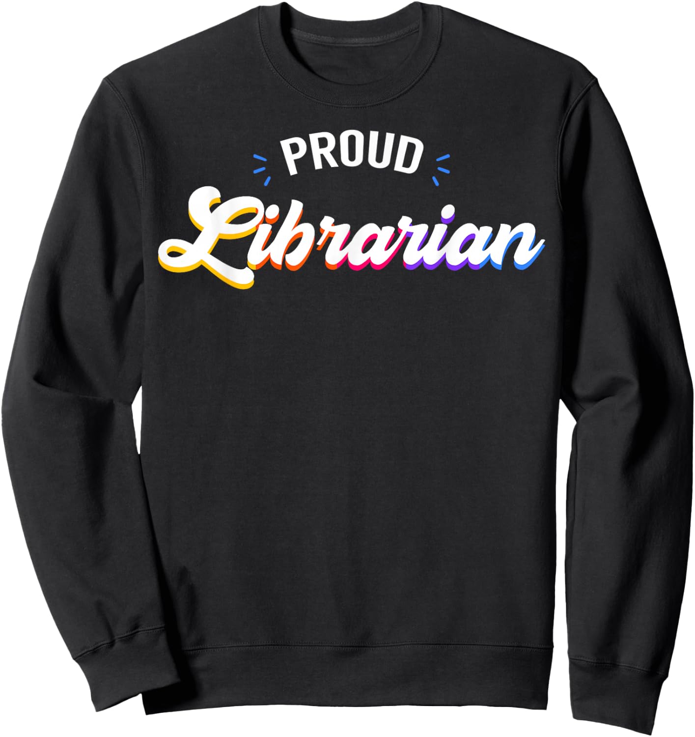 Proud Librarian Job Sweatshirt - Sweatshirt | Black
