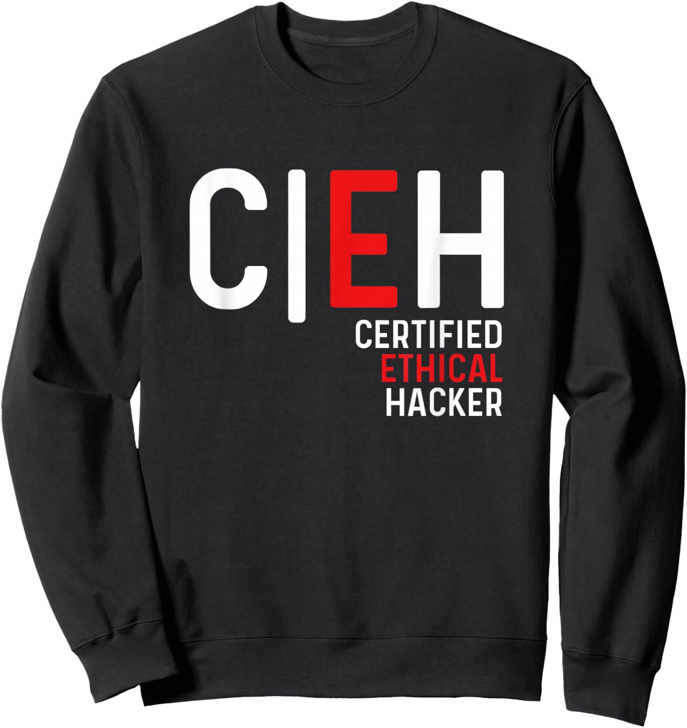 Certified Ethical Hacker Cyber Security Online Hacking Sweatshirt - Sweatshirt | Black