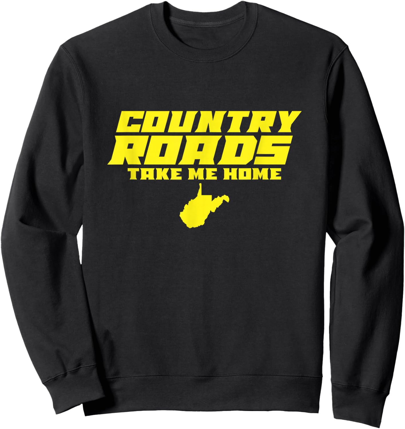 Country Roads Take Me Home West Virginia Sweatshirt - Sweatshirt | Black