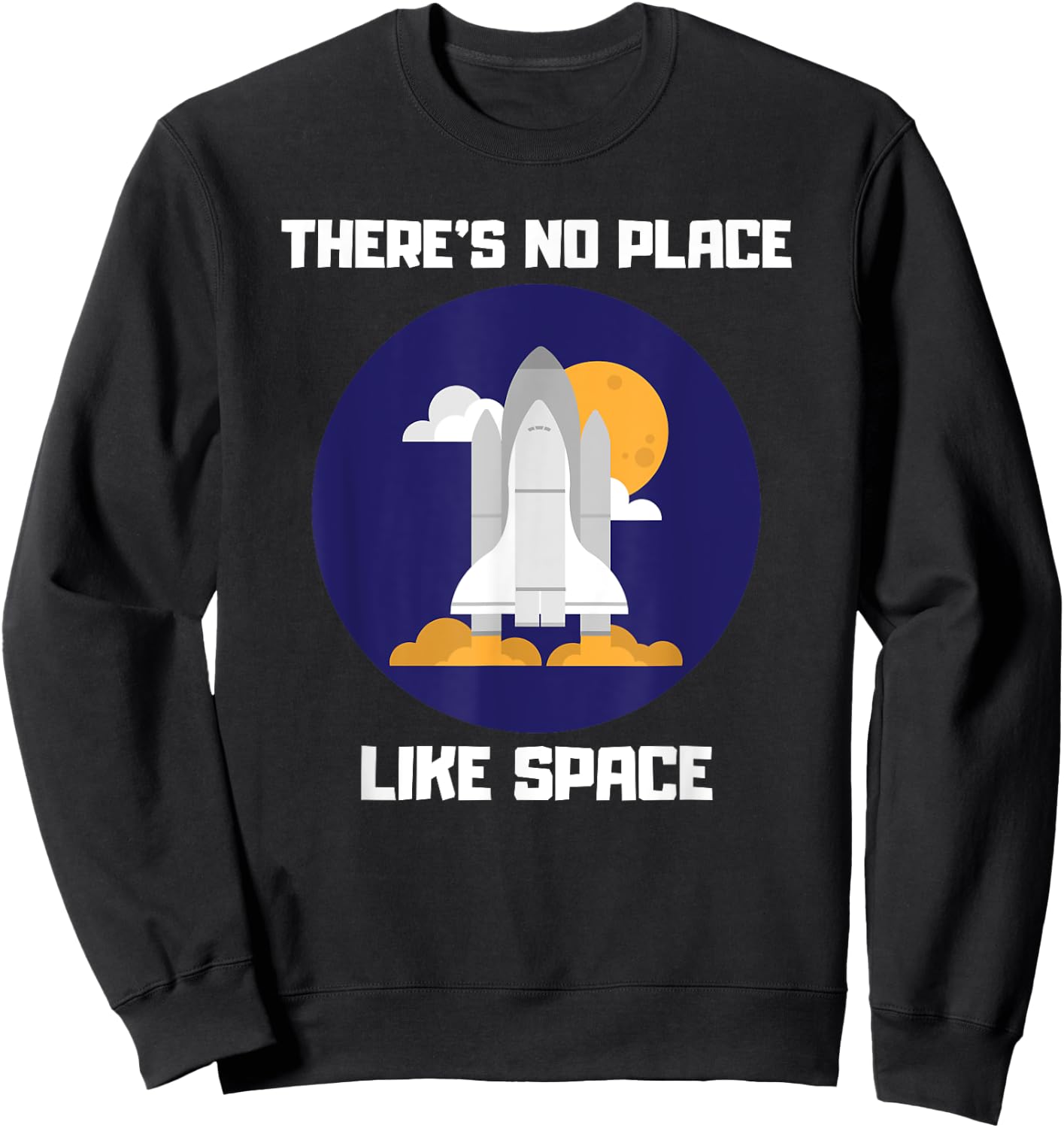 There's No Place Like Space Sweatshirt - Sweatshirt | Black