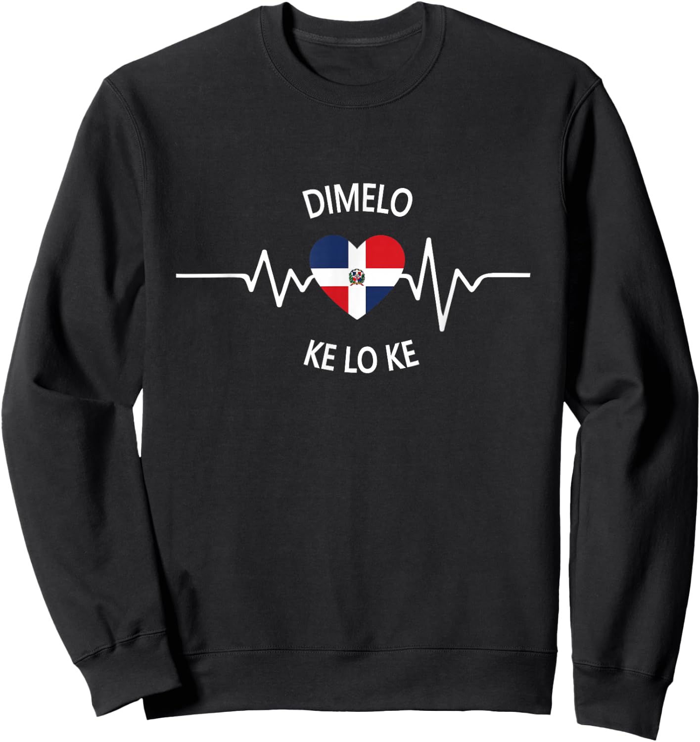 Dimelo KE LO KE KLK Funny Dominican Republic Sweatshirt - Sweatshirt | Black