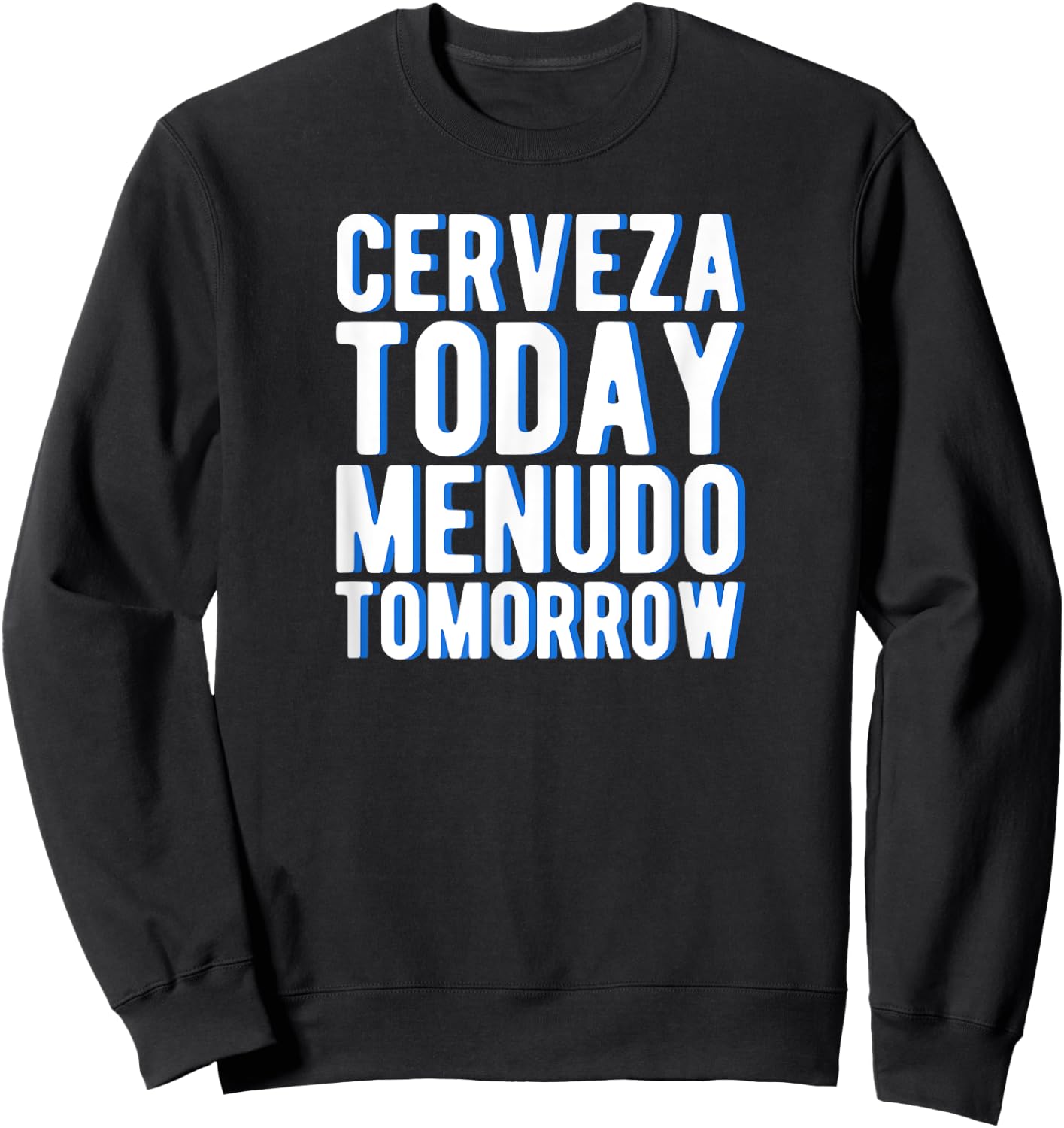Cerveza Today Menudo Tomorrow Spanish Language Gift Sweatshirt - Sweatshirt | Black